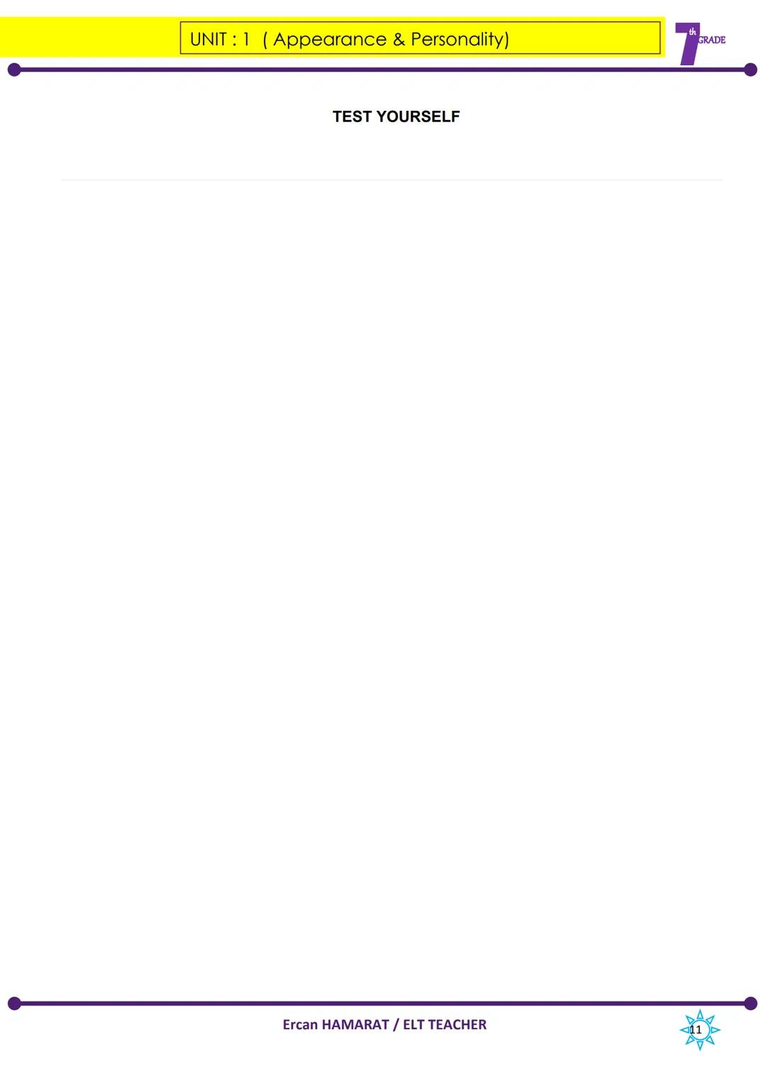 Functions
UNIT 1 (Appearance & Personality)
Appearance & Personality
Describing characters/people
Giving explanation / reasons
Making simple