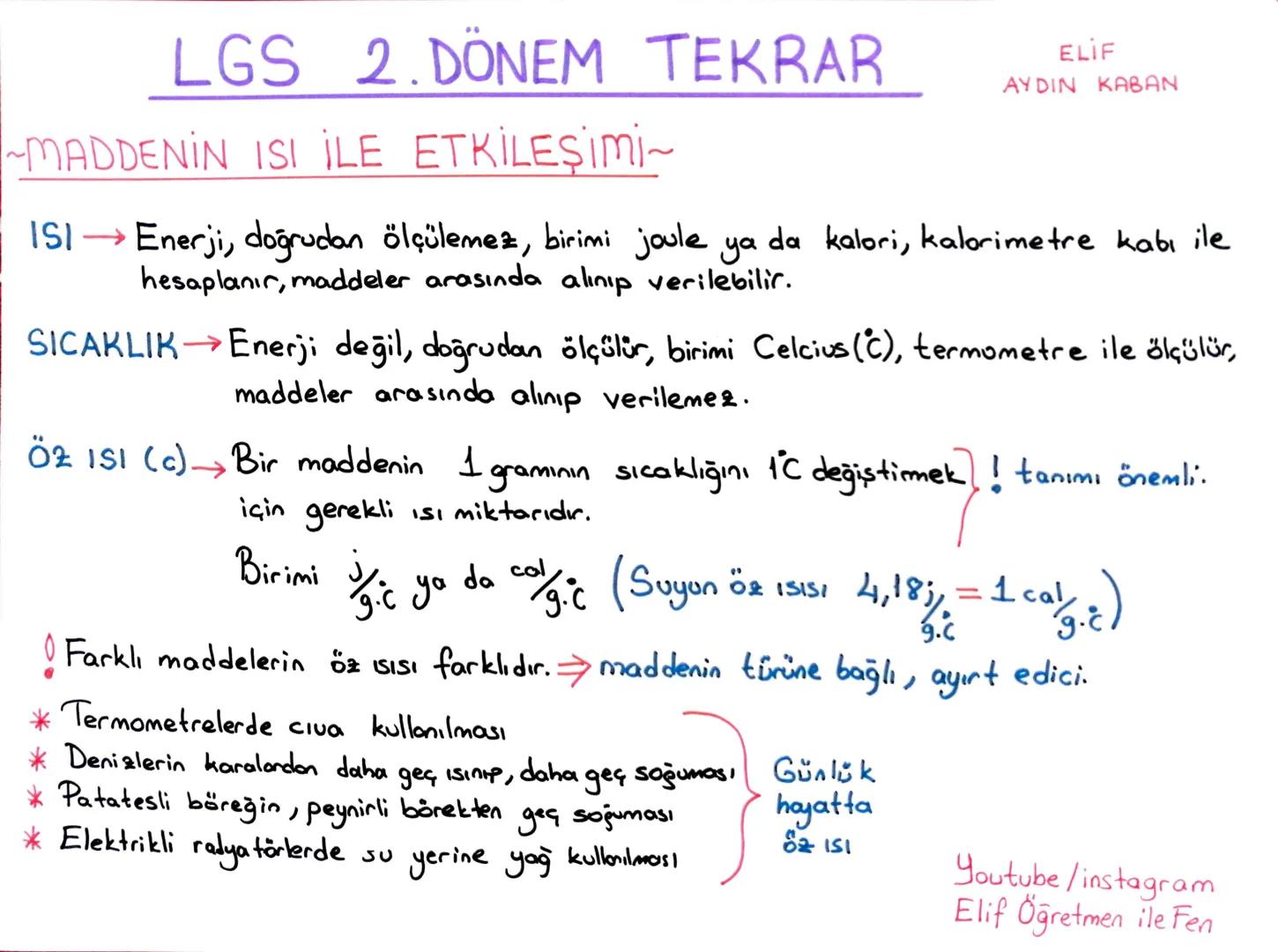# LGS 2. DÖNEM TEKRAR
~MADDENİN ISI İLE ETKİLEŞİMİ~
ELİF
AYDIN KABAN
ISI Enerji, doğrudan ölçülemez, birimi joule ya da kalori, kalorimet