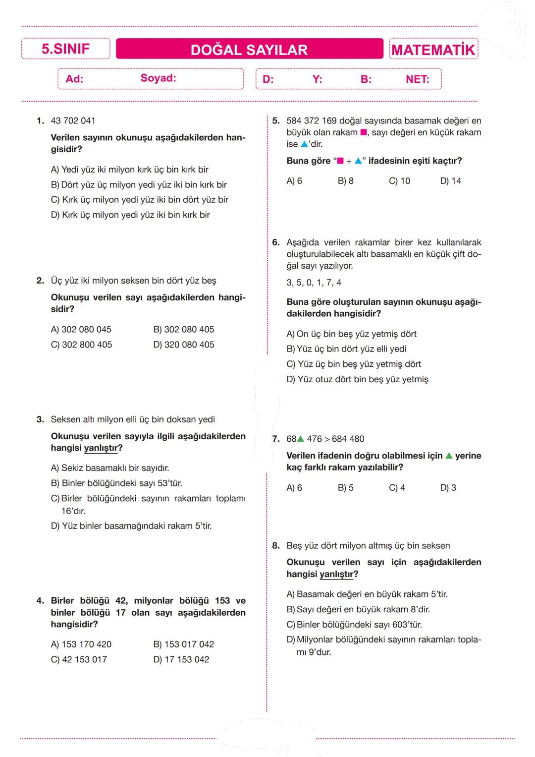 5.SINIF
BASAMAK VE BÖLÜK
DOĞAL SAYILAR
► Basamak: Bir sayıdaki rakamların bulunduğu
yer.
► Bölük: Bir sayının basamaklarını sağdan sola
doğr