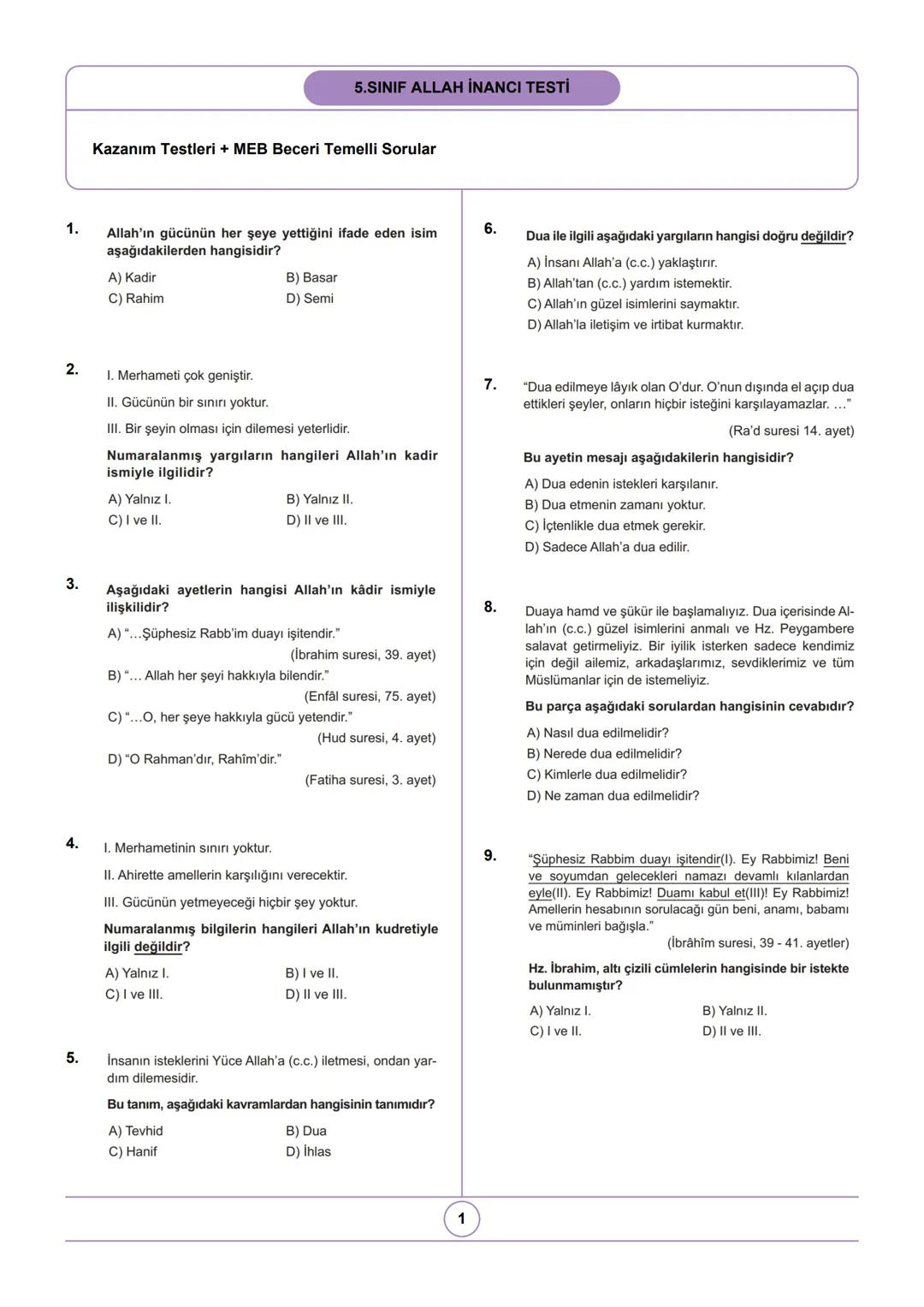 5.SINIF ALLAH İNANCI TESTİ
Kazanım Testleri + MEB Beceri Temelli Sorular
1.
Allah'ın gücünün her şeye yettiğini ifade eden isim
aşağıdakiler