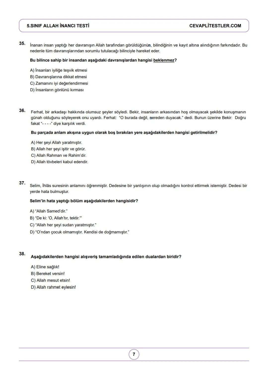 5.SINIF ALLAH İNANCI TESTİ
Kazanım Testleri + MEB Beceri Temelli Sorular
1.
Allah'ın gücünün her şeye yettiğini ifade eden isim
aşağıdakiler