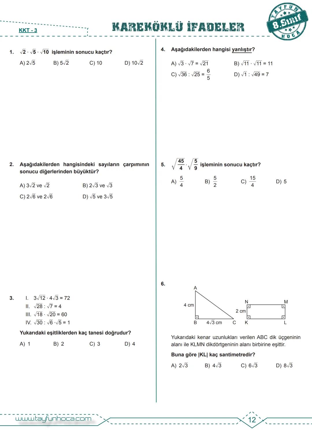 M.8.1.3.1. Tam kare pozitif tam sayılarla bu sayıların karekökleri arasındaki ilişkiyi belirler.
BDF
Bireysel Ders Föyü
# KAREKÖKLÜ İFADEL