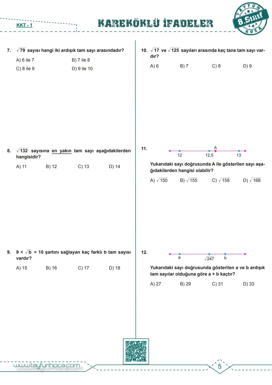 M.8.1.3.1. Tam kare pozitif tam sayılarla bu sayıların karekökleri arasındaki ilişkiyi belirler.
BDF
Bireysel Ders Föyü
# KAREKÖKLÜ İFADEL