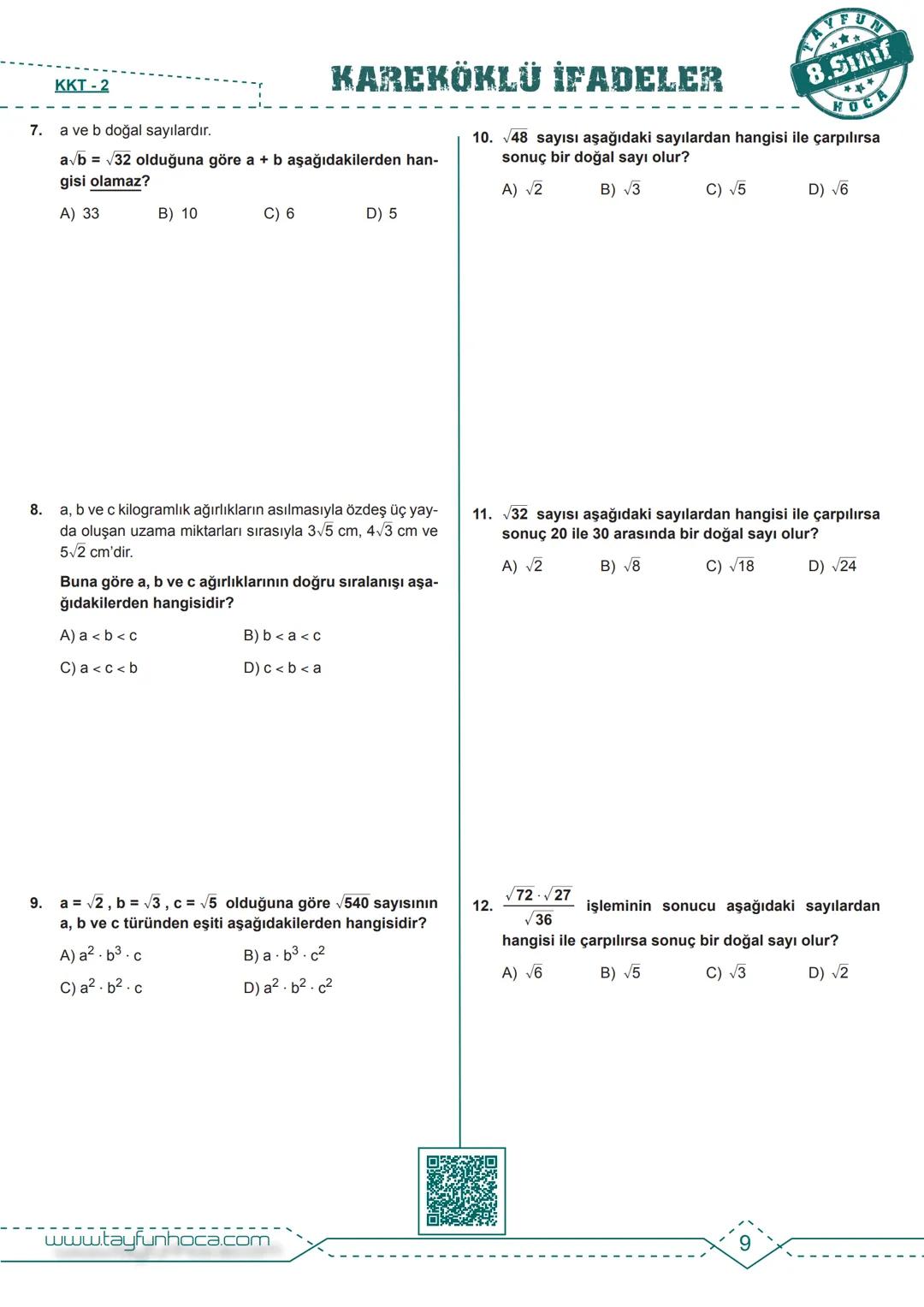 M.8.1.3.1. Tam kare pozitif tam sayılarla bu sayıların karekökleri arasındaki ilişkiyi belirler.
BDF
Bireysel Ders Föyü
# KAREKÖKLÜ İFADEL