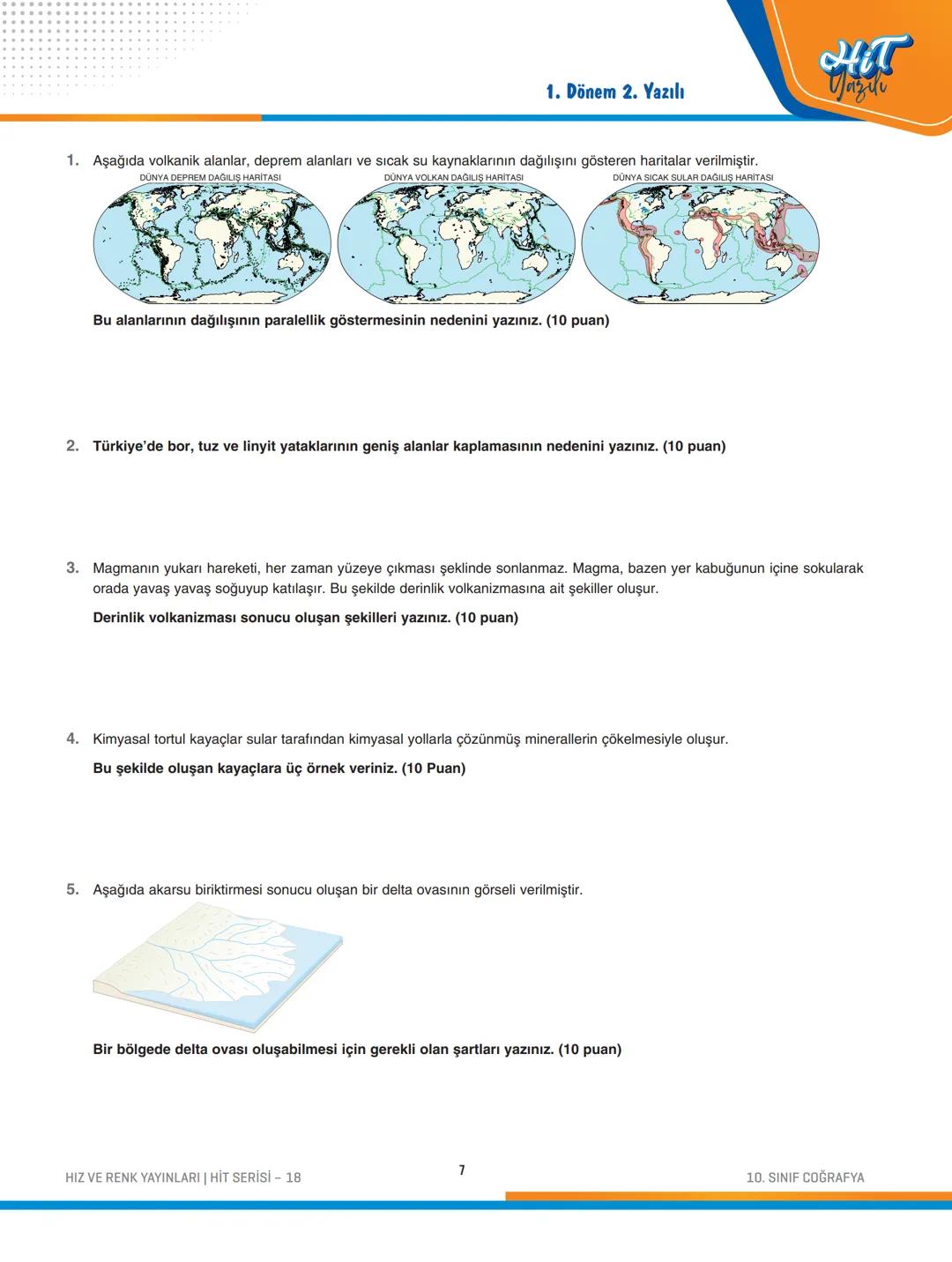 10. COĞRAFYAH BİLGİ
HiT
Sınıf
ÜNİTE
1. DÖNEM
KONU
2. YAZILI
Yazılı sorularının cevaplarını
görmek için karekodu okutunuz.
18
HIZ VE RENK
TÜR