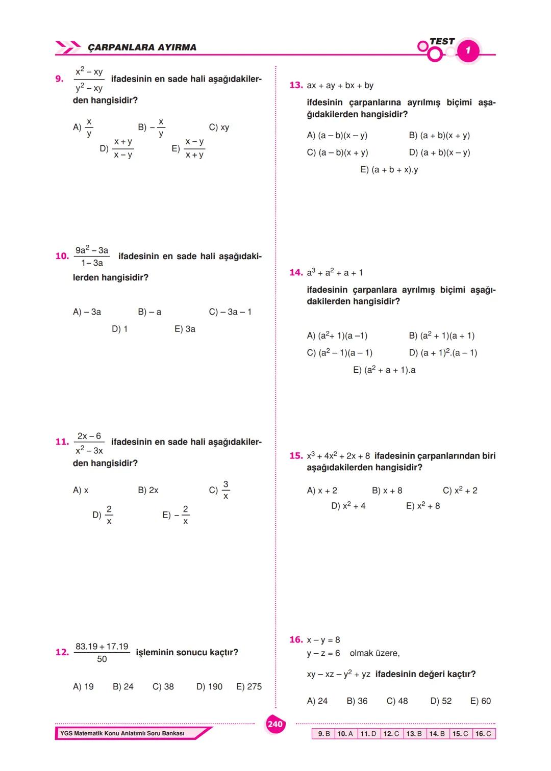 CARPANLARA AYIRMA
ÇARPANLARA AYIRMA
İçerisinde bilinmeyen bulunan ve bilinmeyenlerin
her değeri için daima doğru olan eşitliklere özdeşlik
d