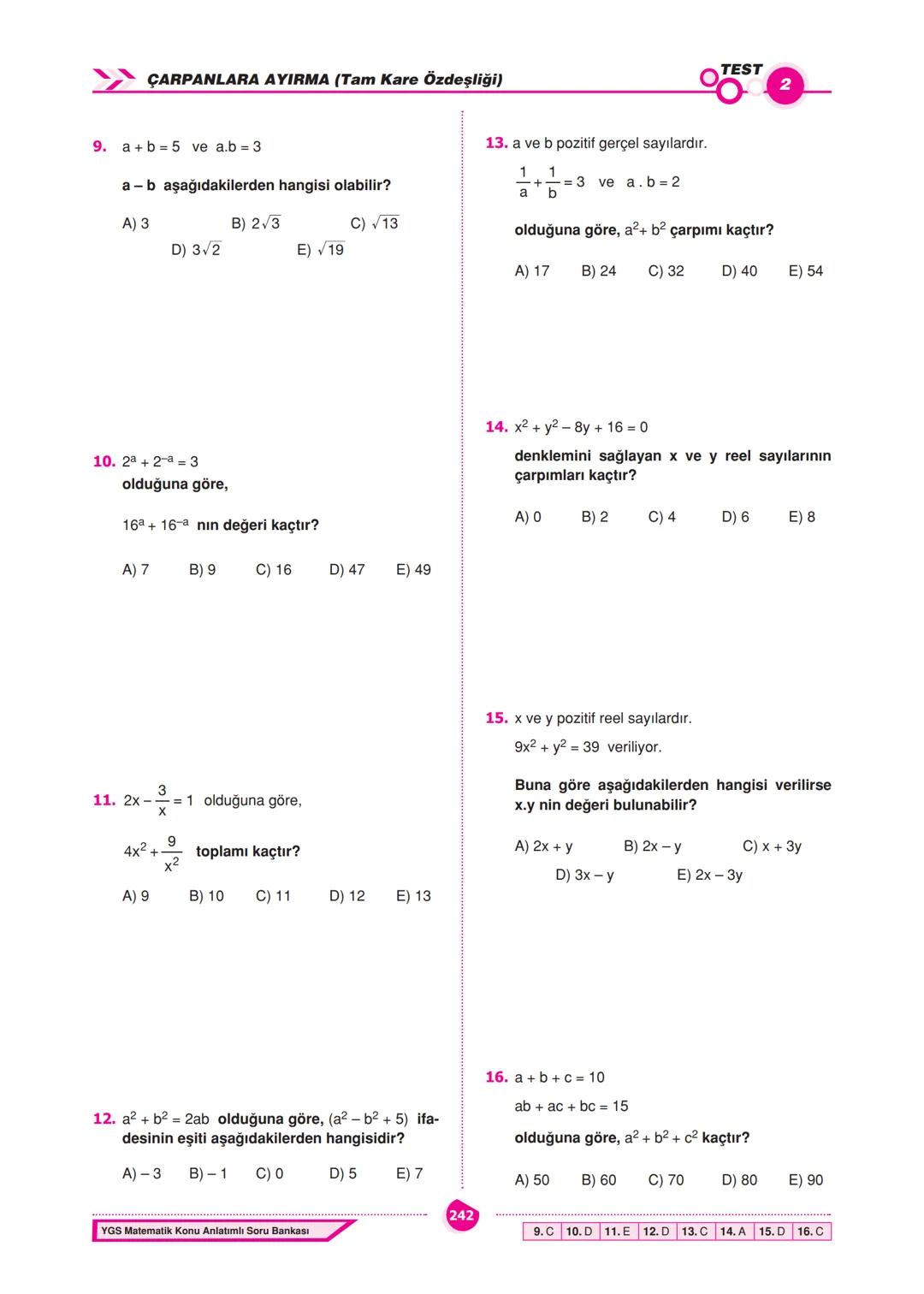 CARPANLARA AYIRMA
ÇARPANLARA AYIRMA
İçerisinde bilinmeyen bulunan ve bilinmeyenlerin
her değeri için daima doğru olan eşitliklere özdeşlik
d