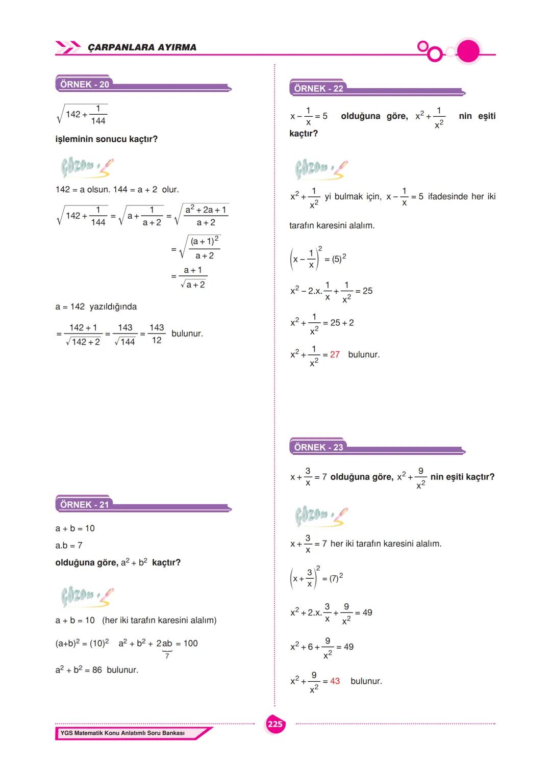 CARPANLARA AYIRMA
ÇARPANLARA AYIRMA
İçerisinde bilinmeyen bulunan ve bilinmeyenlerin
her değeri için daima doğru olan eşitliklere özdeşlik
d