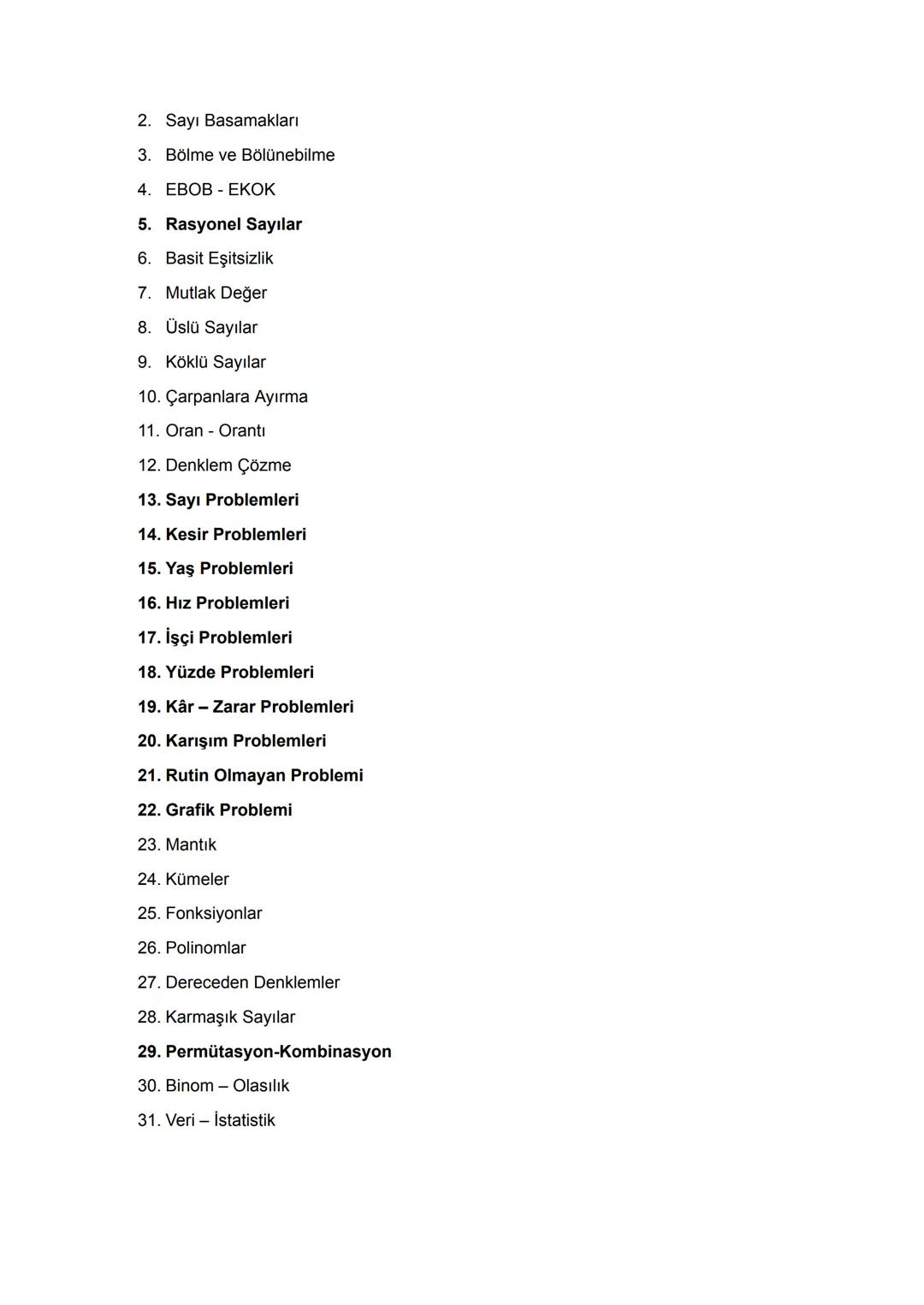 2024 TYT AYT KONULARI
TYT TÜRKÇE
1. Sözcükte Anlam
2. Cümlede Anlam
3. Paragrafta Anlam
4. Sözcükte Yapı
5. Ses Bilgisi
6. Yazım Kuralları