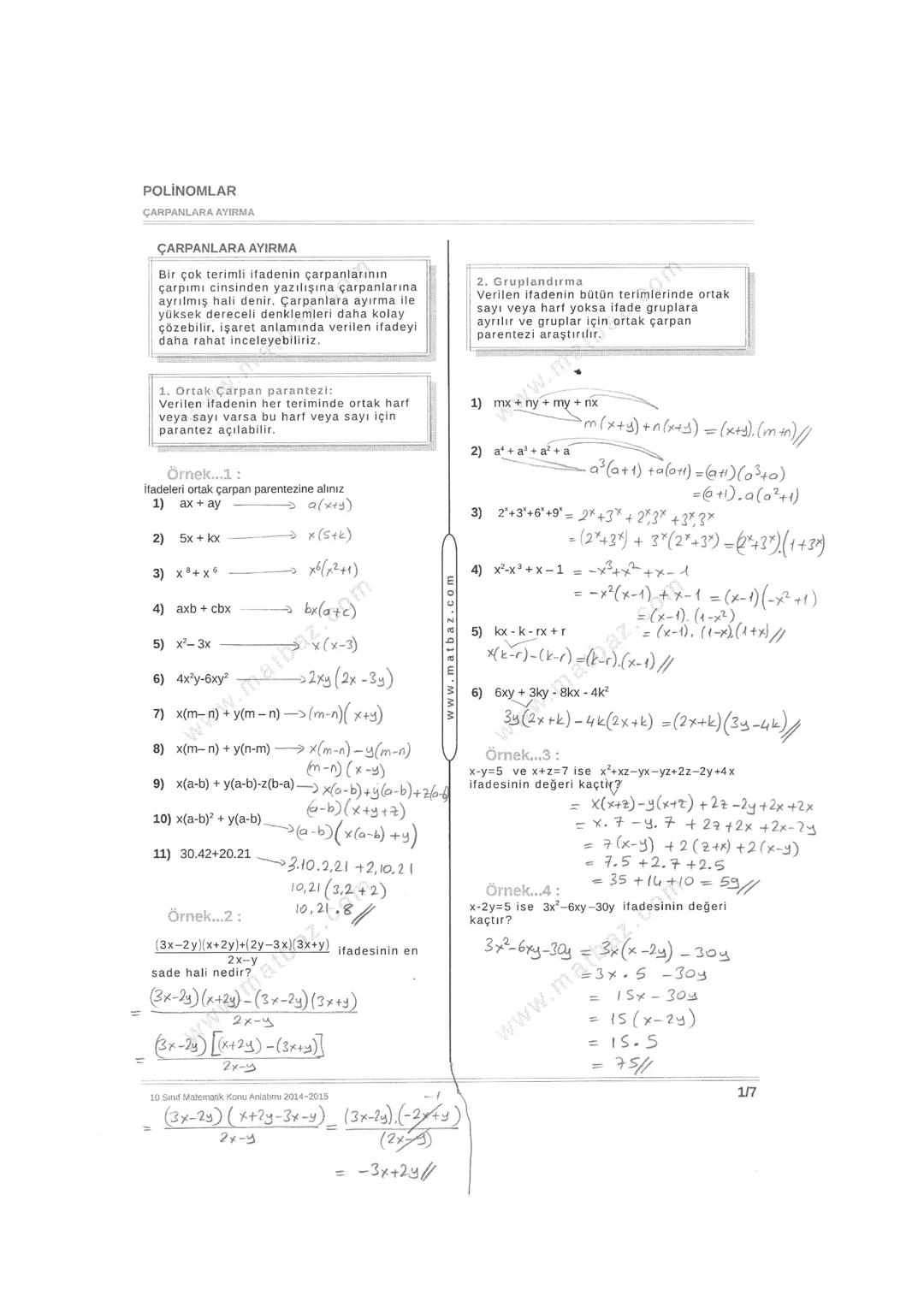POLINOMLAR
ÇARPANLARA AYIRMA
ÇARPANLARA AYIRMA
Bir çok terimli ifadenin çarpanlarının
çarpımı cinsinden yazılışına çarpanlarına
ayrılmış h