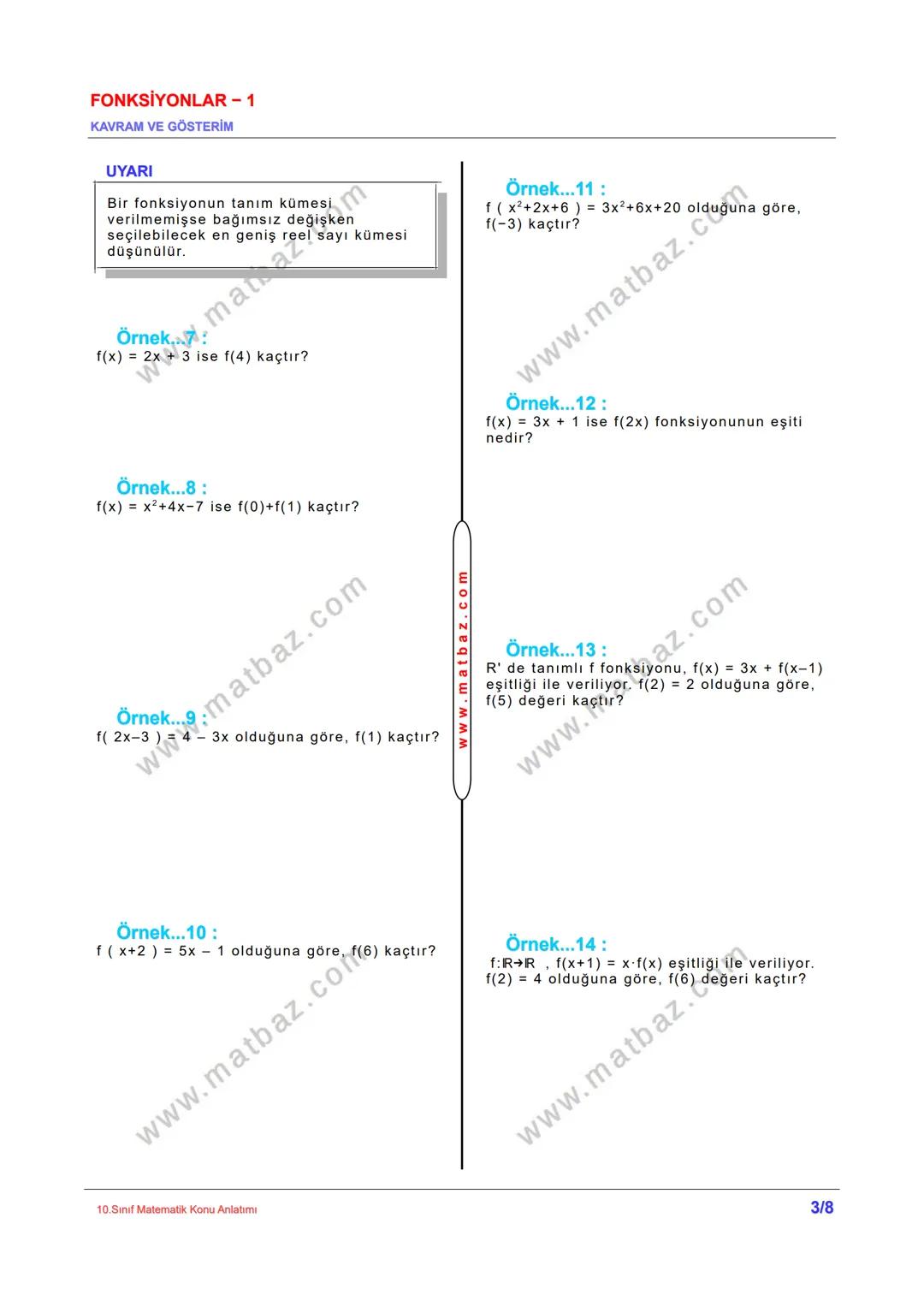 FONKSİYONLAR - 1
KAVRAM VE GÖSTERİM
KAVRAM OLARAK FONKSİYON
"Bir arabanın aldığı yol (x), zamana (t)
bağlıdır."
ifadesinin denklem şeklinde