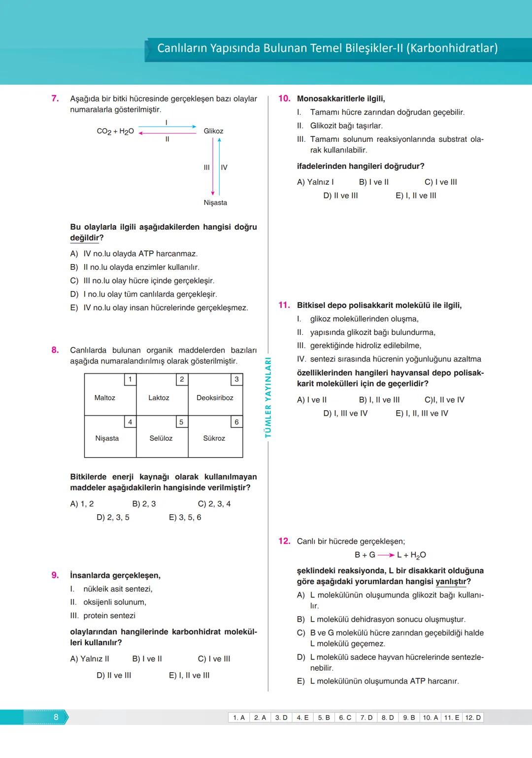 3.
1.
Biyoloji ve Canlıların Ortak Özellikleri-I
TEST
01
Canlıların bulunduğu çevrede yaşama ve üreme şan-
sını artıran özelliklere adaptasy