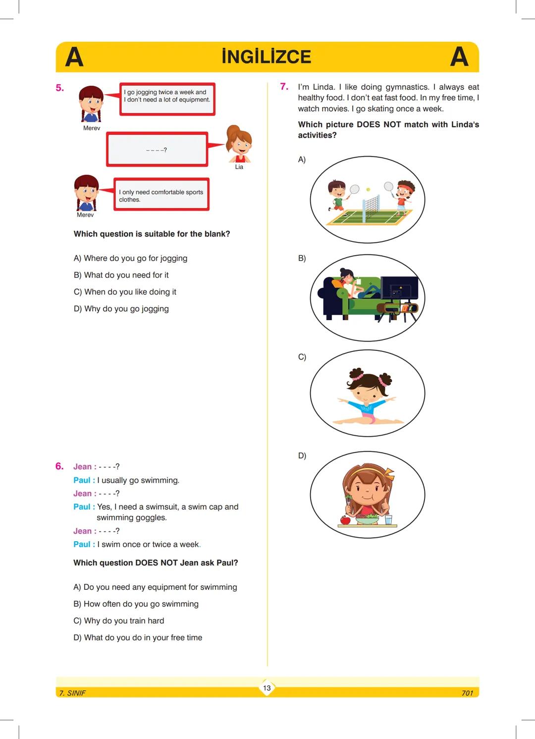 7. SINIF - 7. SINIF - 7. SINIF - 7. SINIF - 7. SINIF
T.C. KİMLİK NUMARASI
ADI
SOYADI
SALON NO.
DENEME
A
SIRA NO.
ADAYIN DİKKATİNE!
SINAV BAŞ