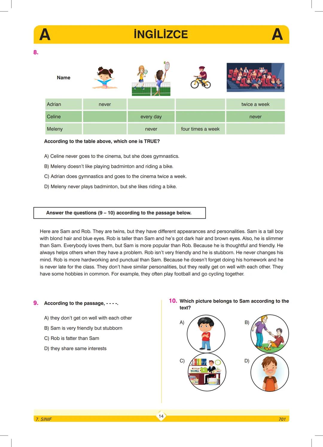 7. SINIF - 7. SINIF - 7. SINIF - 7. SINIF - 7. SINIF
T.C. KİMLİK NUMARASI
ADI
SOYADI
SALON NO.
DENEME
A
SIRA NO.
ADAYIN DİKKATİNE!
SINAV BAŞ