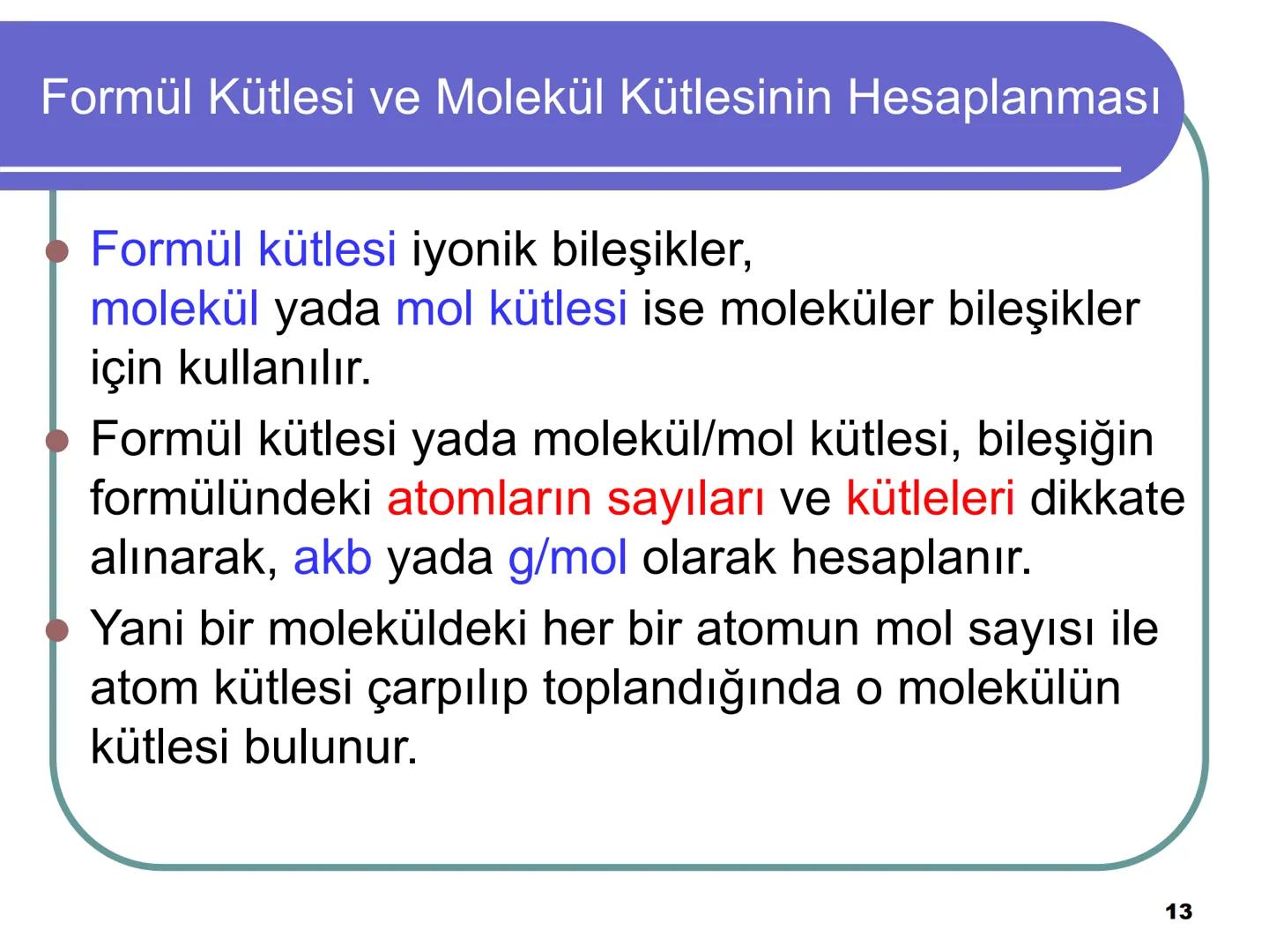 Avagadro Sayısı ve Mol Kavramı
• Gündelik hayatta bazen maddeleri teker
teker ifade etmek yerine toplu halde
belirtmeyi tercih ederiz.
Örneğ