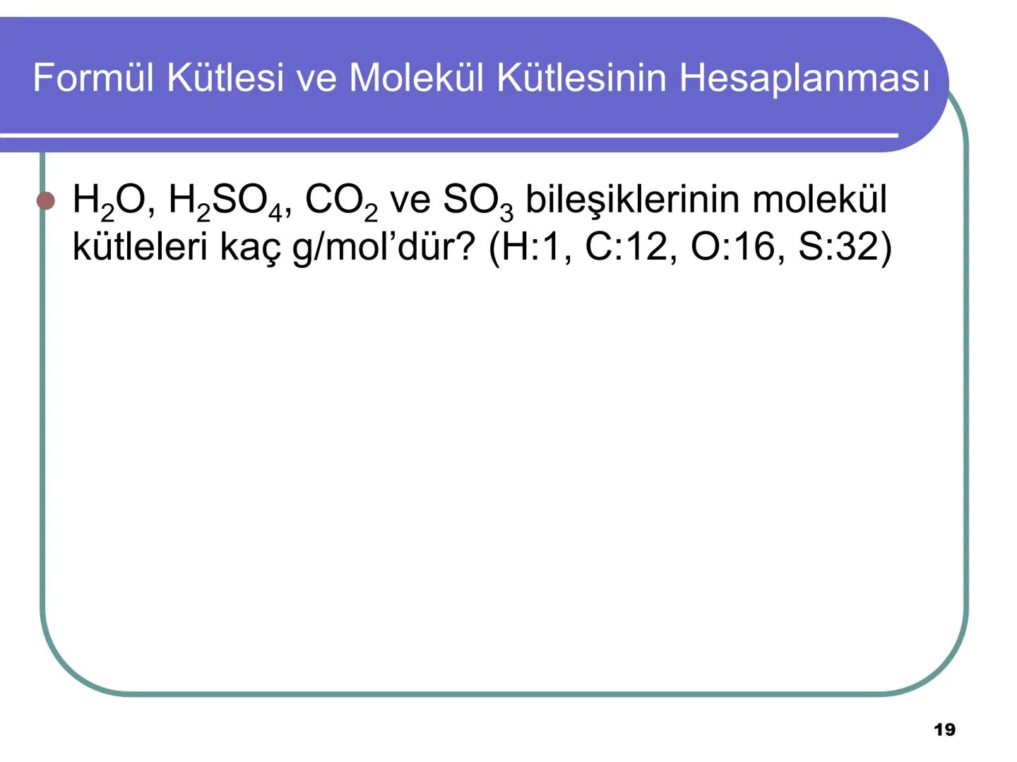 Avagadro Sayısı ve Mol Kavramı
• Gündelik hayatta bazen maddeleri teker
teker ifade etmek yerine toplu halde
belirtmeyi tercih ederiz.
Örneğ