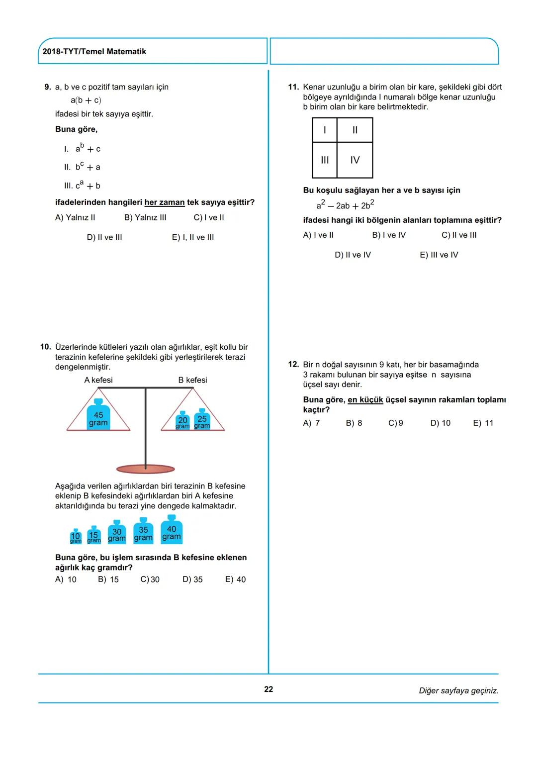 ÖSYM
T.C. Ölçme, Seçme ve Yerleştirme Merkezi
YÜKSEKÖĞRETİM KURUMLARI SINAVI
TEMEL YETERLİLİK TESTİ (TYT)
30 HAZİRAN 2018 CUMARTESİ
Bu testl