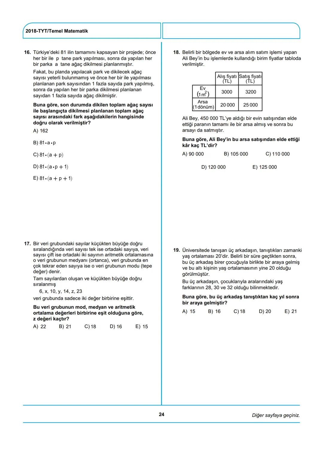 ÖSYM
T.C. Ölçme, Seçme ve Yerleştirme Merkezi
YÜKSEKÖĞRETİM KURUMLARI SINAVI
TEMEL YETERLİLİK TESTİ (TYT)
30 HAZİRAN 2018 CUMARTESİ
Bu testl
