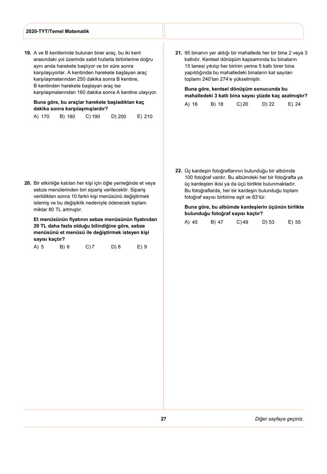 ÖSYM
T.C. Ölçme, Seçme ve Yerleştirme Merkezi
YÜKSEKÖĞRETİM KURUMLARI SINAVI
TEMEL YETERLİLİK TESTİ (TYT)
27 HAZİRAN 2020 CUMARTESİ
Bu t