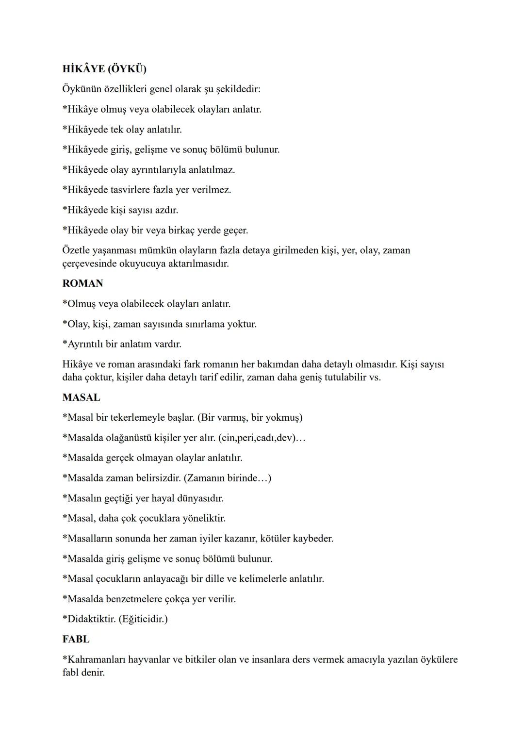 # HİKÂYE (ÖYKÜ)
Öykünün özellikleri genel olarak şu şekildedir:
*Hikâye olmuş veya olabilecek olayları anlatır.
*Hikâyede tek olay anlatılı