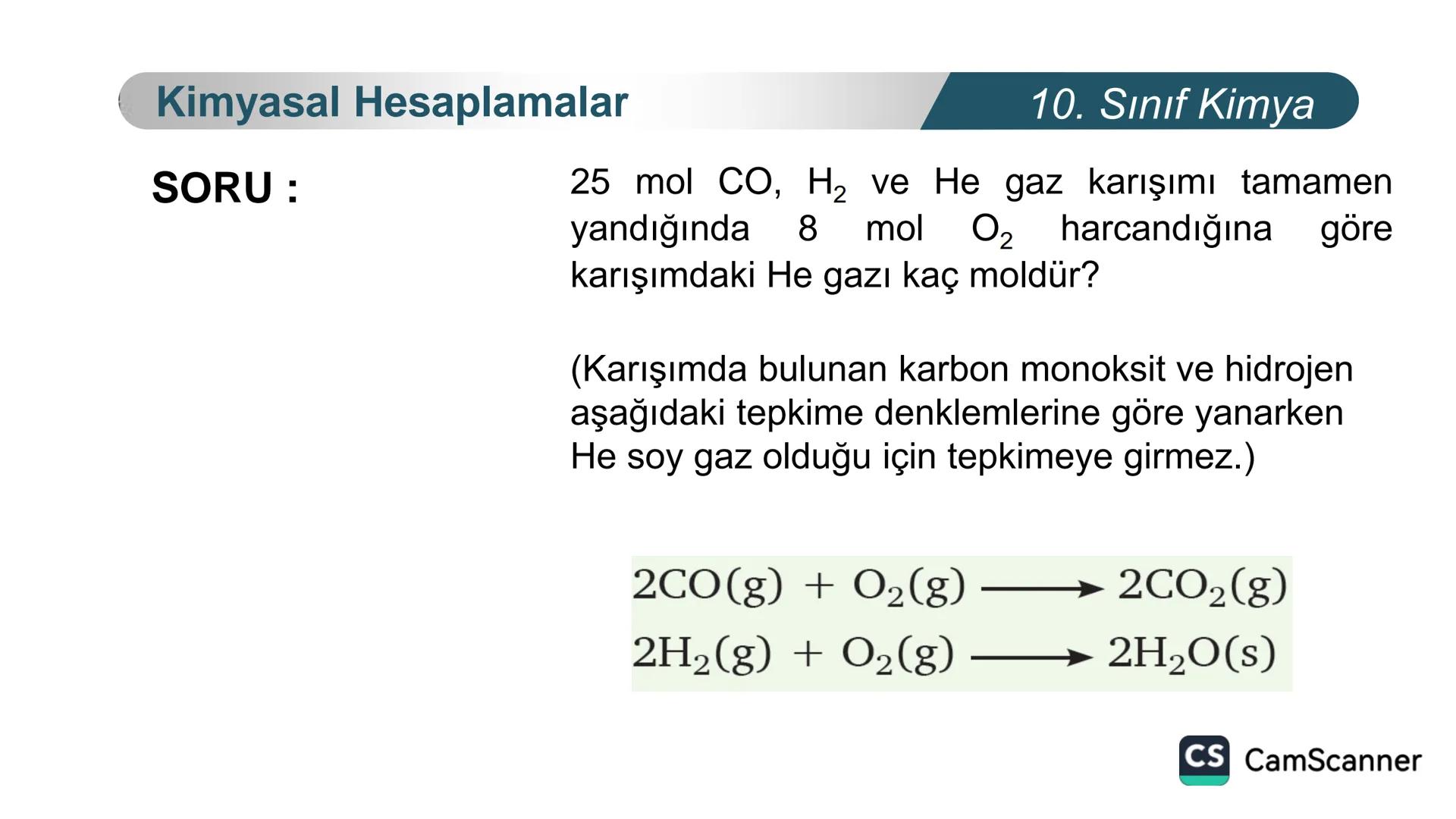 **
TÜRKIYE CUMHURIYETI
BAKANLIGI
MILLI
LLI EGITI
*
KİMYA
10. SINIF
KİMYASAL TEPKİMELERDE
HESAPLAMALAR
Kimyasal Hesaplamalar I
CS CamScanner