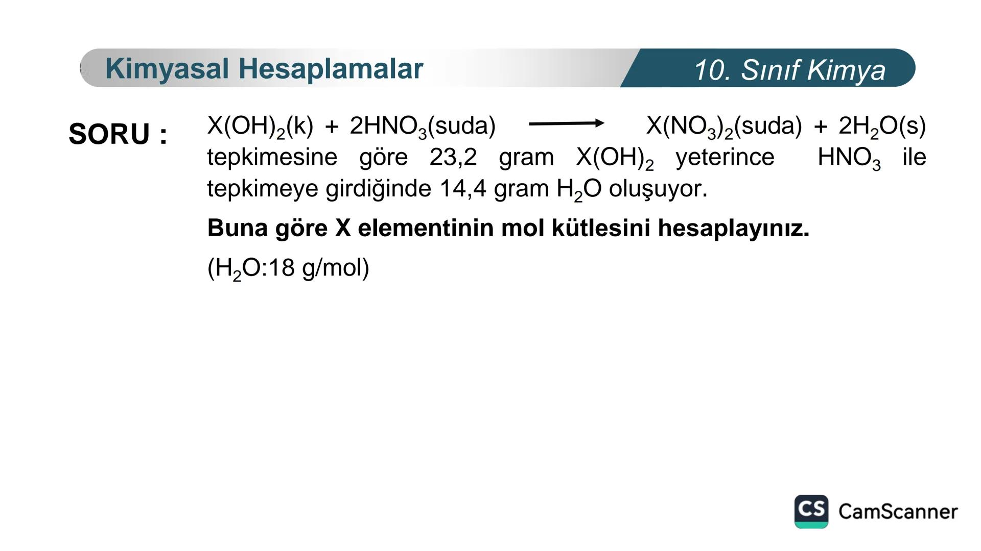 **
TÜRKIYE CUMHURIYETI
BAKANLIGI
MILLI
LLI EGITI
*
KİMYA
10. SINIF
KİMYASAL TEPKİMELERDE
HESAPLAMALAR
Kimyasal Hesaplamalar I
CS CamScanner