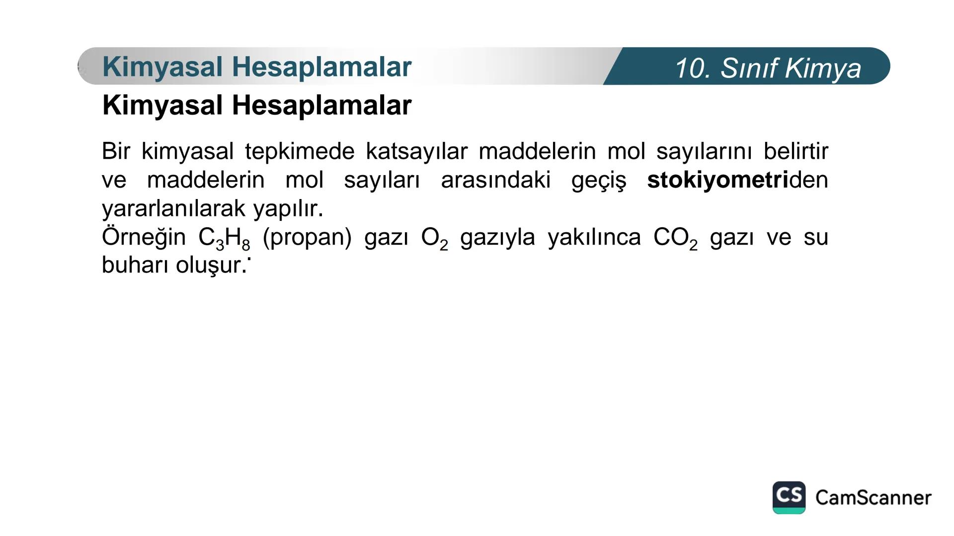 **
TÜRKIYE CUMHURIYETI
BAKANLIGI
MILLI
LLI EGITI
*
KİMYA
10. SINIF
KİMYASAL TEPKİMELERDE
HESAPLAMALAR
Kimyasal Hesaplamalar I
CS CamScanner