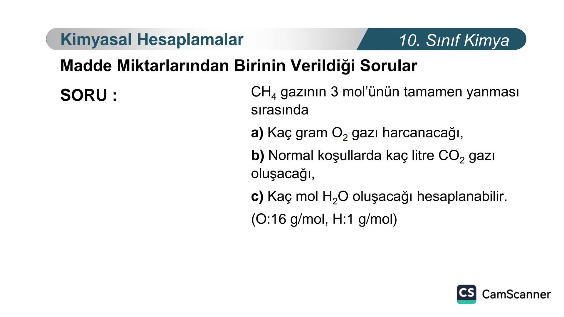 **
TÜRKIYE CUMHURIYETI
BAKANLIGI
MILLI
LLI EGITI
*
KİMYA
10. SINIF
KİMYASAL TEPKİMELERDE
HESAPLAMALAR
Kimyasal Hesaplamalar I
CS CamScanner