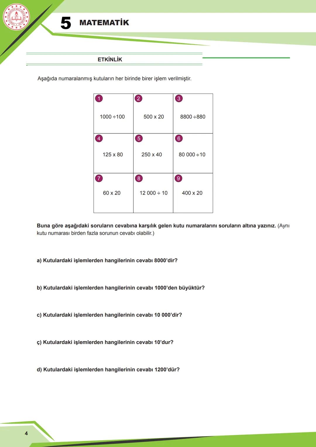 MATEMATİK - 5
2. TEMA
SAYILAR VE NİCELİKLER (1)
MAT.5.1.2. Doğal sayılar ve işlemler içeren gerçek yaşam problem-
lerini çözebilme 2
5 MATEM