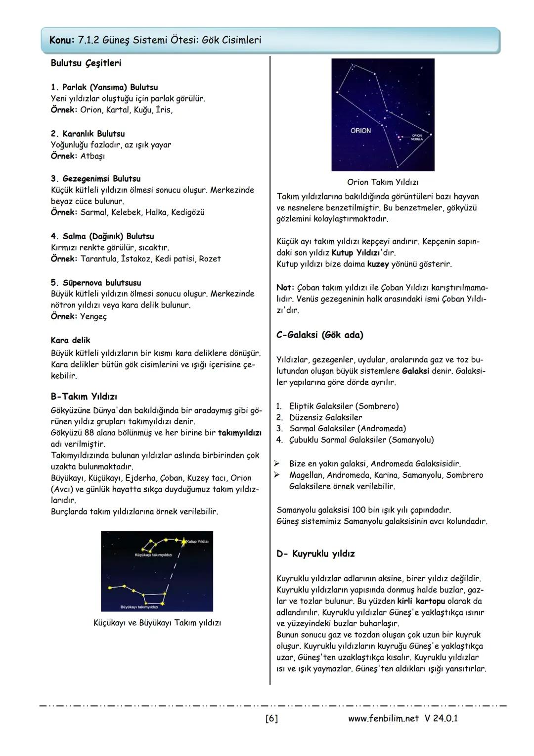 Konu: 7.1.2 Güneş Sistemi Ötesi: Gök Cisimleri
Gök Cisimleri
Uzayda galaksiler, yıldızlar, gezegenler, astroidler ve
meteorlar bulunur. Bunl
