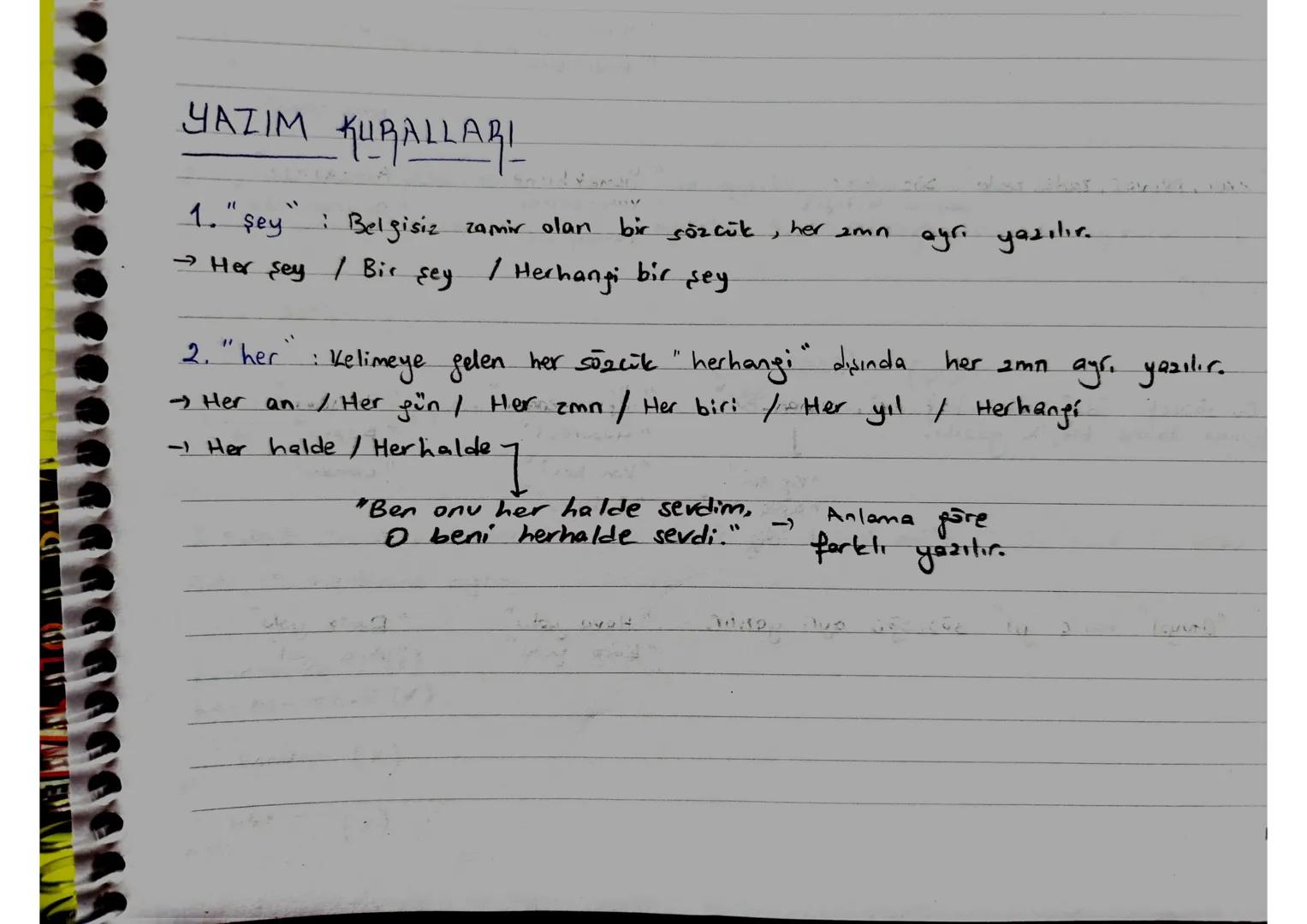 YAZIM KURALLARI
S
200
her amn
ayrı yazılır.
1. "şey" : Belgisiz zamir olan bir sözcük, her
→Her şey / Bir şey / Herhangi bir şey
2. "her":