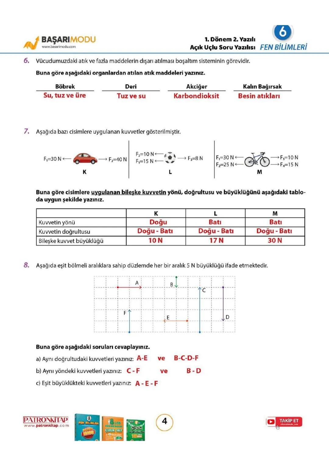 1.
2.
BAŞARIMODU
www.basarimodu.com
Güneş
1. Dönem 2. Yazılı
6
Açık Uçlu Soru Yazılısı FEN BİLİMLERİ
1 2 3
4 5 6 7 8
Yukarıda Güneş s