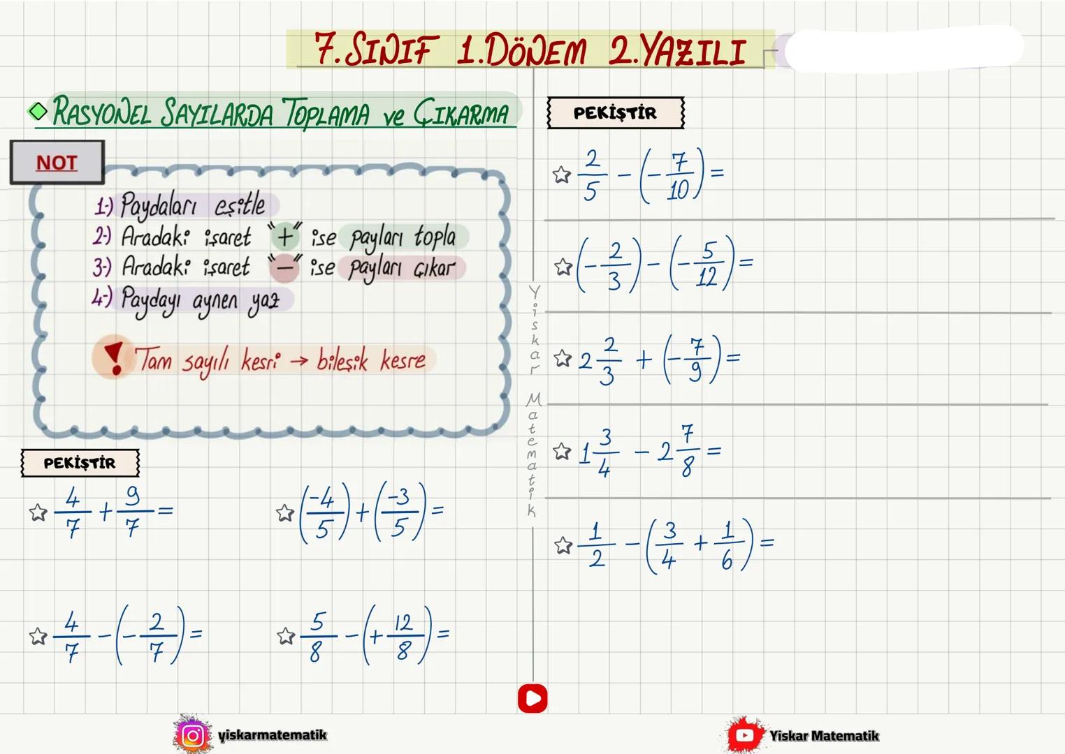 ◇TOPLAMA İŞLEMİ
NOT
7. SINIF 1. DÖNEM 2. YAZILI
① Aynı işaretli ise : Artı (Topla)
Ortak işaret
◇(+4) + (+7)=
◇(-4)+(-7) =
◇(+13)+(+5