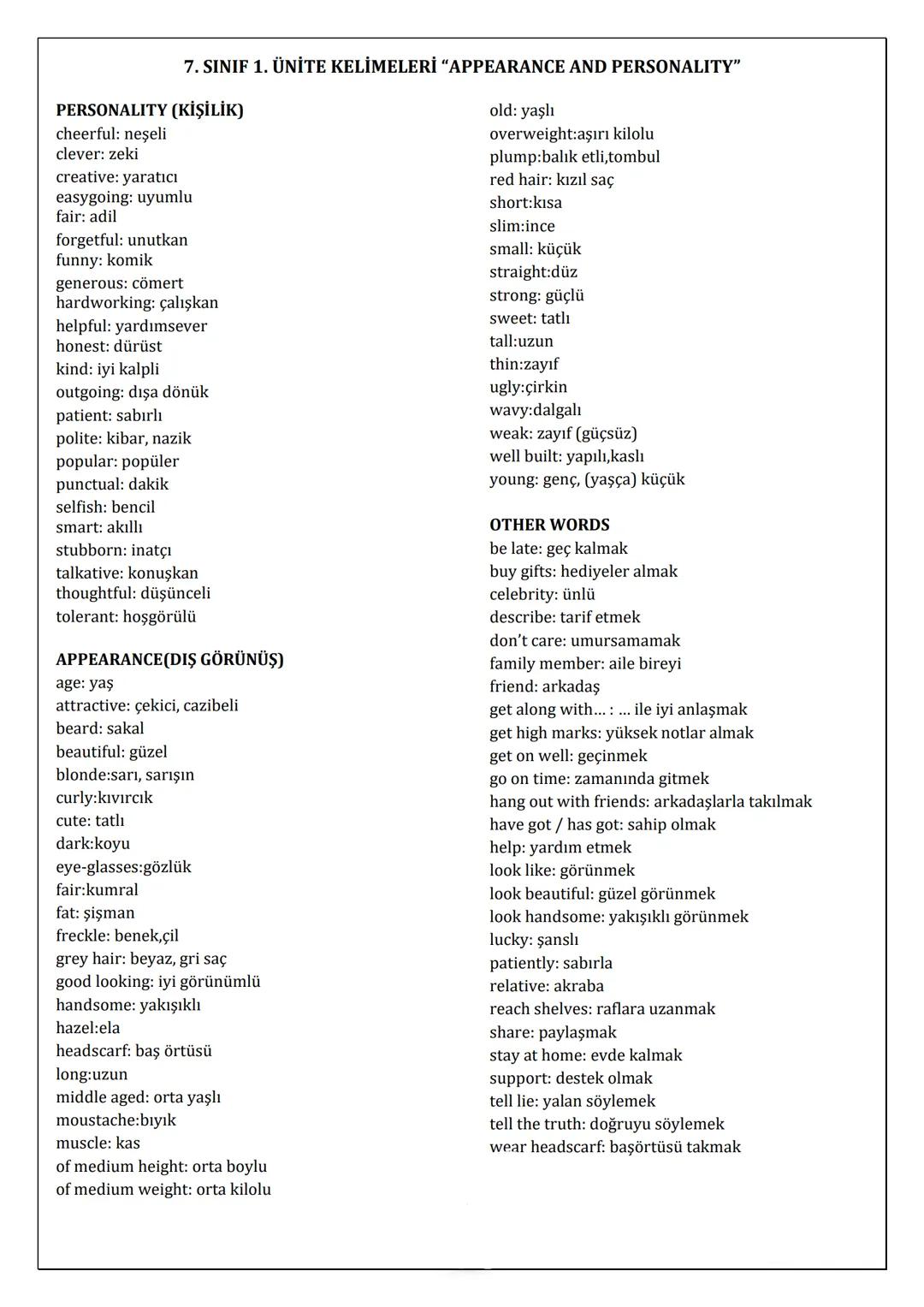 7. SINIF 1. ÜNİTE KELİMELERİ "APPEARANCE AND PERSONALITY"
PERSONALITY (KİŞİLİK)
cheerful: neşeli
clever: zeki
creative: yaratıcı
easygoing: