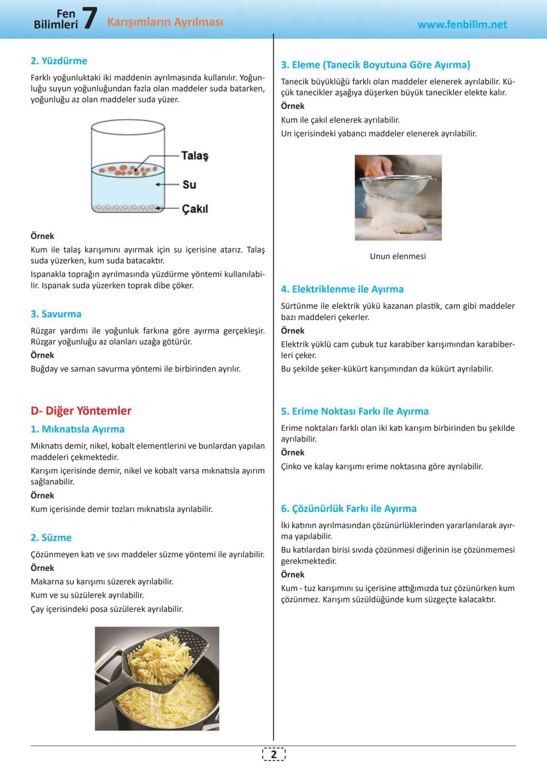 Fen
Bilimleri
7 Karışımların Ayrılması
www.fenbilim.net
Kazanımlar
F.7.4.4. Karışımların Ayrılması
Önerilen Süre: 4 ders saati
Konu / Kavra