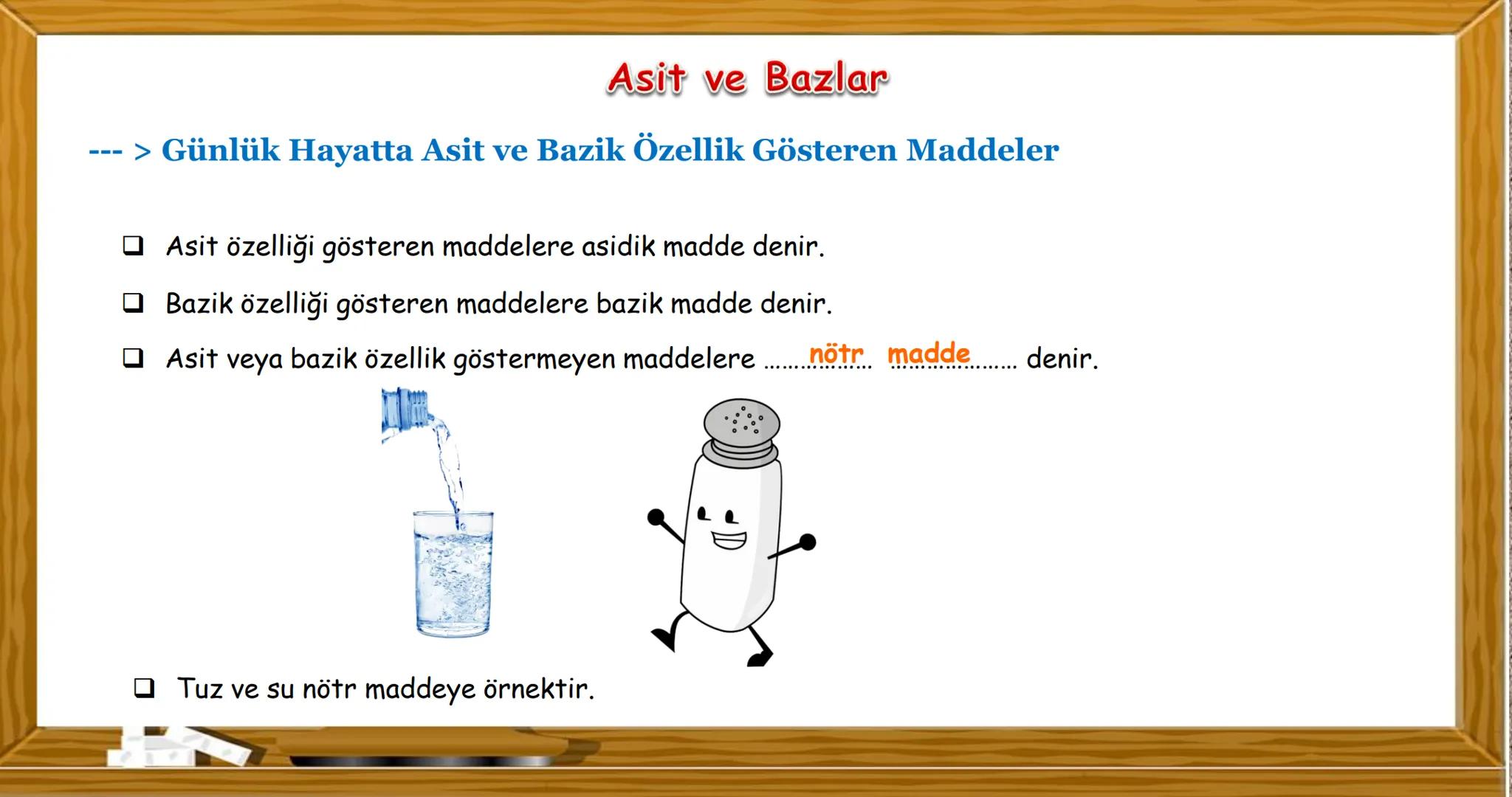 PH LEVEL AFFECTS
MOOD AND HEALTH
ACIDIC
NEUTRAL
ALKALINE
012 3 4 5 6 7 8 9 10 11 12 13 14
POOR HEALTH
GOOD HEALTH Ders: Fen Bilimleri
Ünite