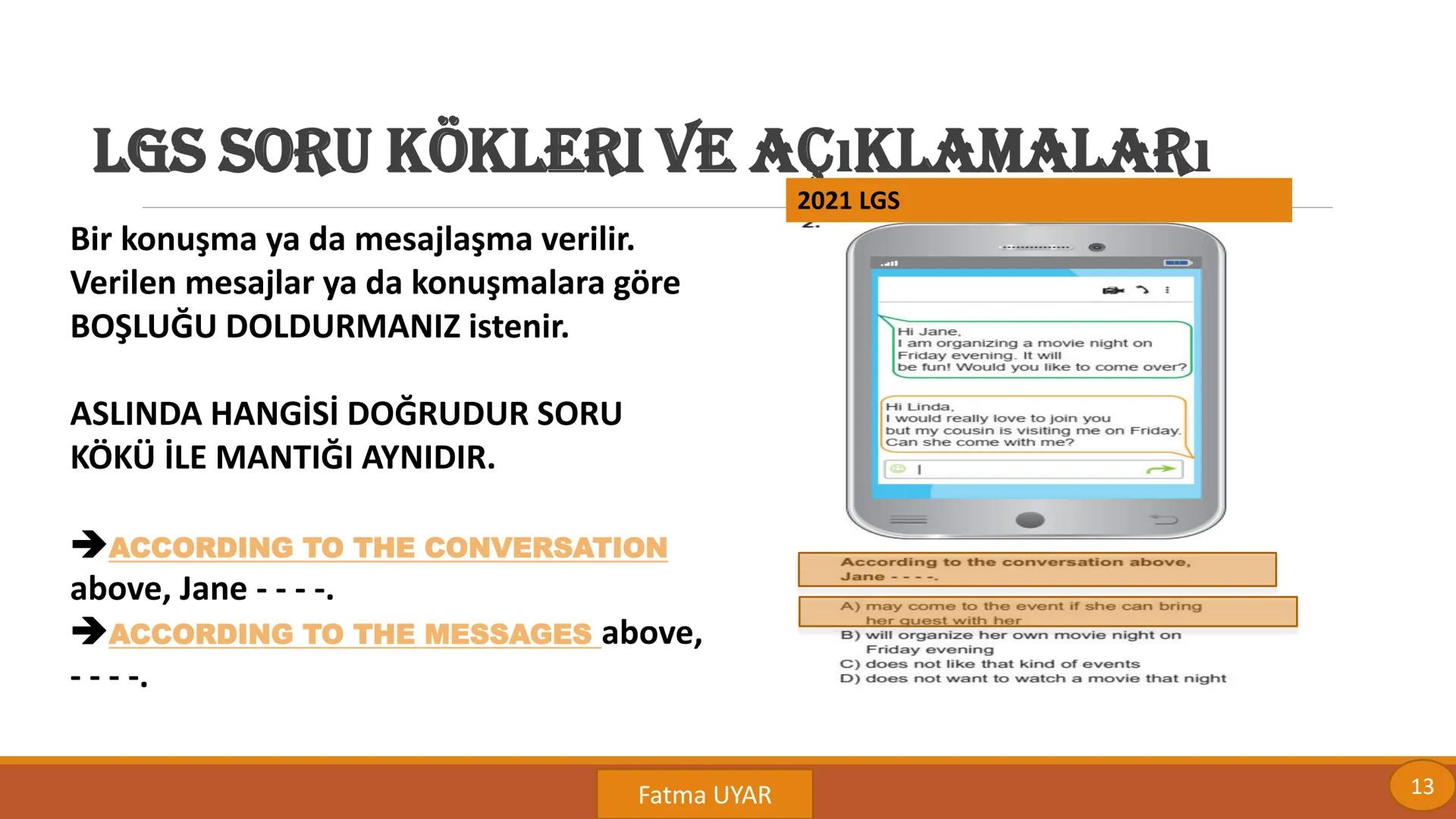 LGS SORU KÖKLERİ
VE
AÇIKLAMALARI
By FATMA UYAR LGS SORU KÖKLERI VE AÇIKLAMALARı
Bir diyalog verilir ya da
konuşmacılar ayrı ayrı gösterilir.