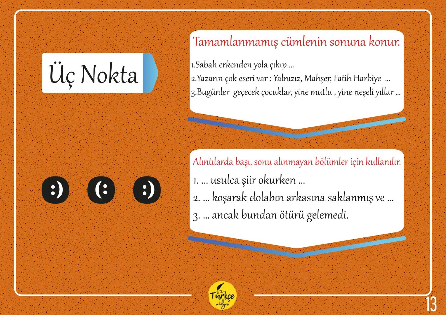 NOKTALAMA
İŞARETLERİ
Türkçe
aldyev Nokta
Virgül
Eğik Çizgi
Tırnak İşareti
Noktalı Virgül
Kısa Çizgi
Noktalama
İki Nokta
İşaretleri
Uzun Çizg