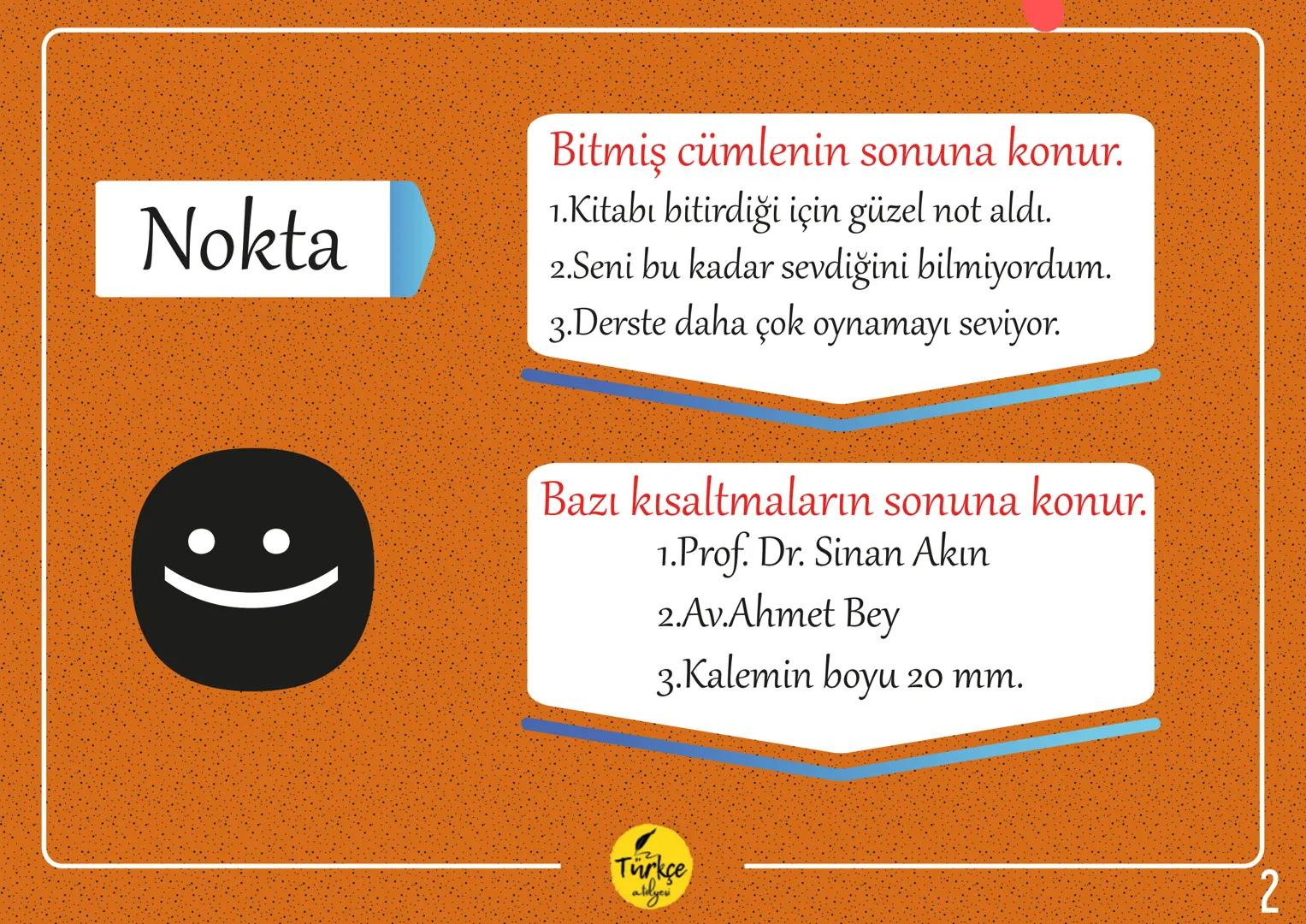 NOKTALAMA
İŞARETLERİ
Türkçe
aldyev Nokta
Virgül
Eğik Çizgi
Tırnak İşareti
Noktalı Virgül
Kısa Çizgi
Noktalama
İki Nokta
İşaretleri
Uzun Çizg
