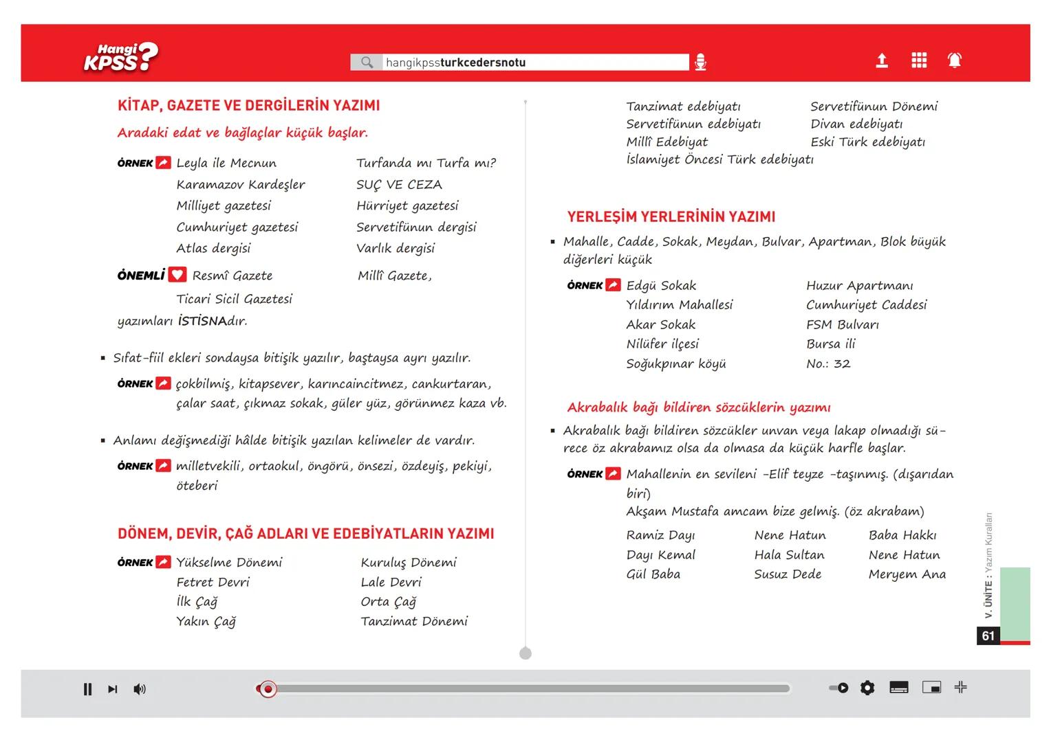 Ünite
5
Yazım Kuralları
Hangi
KPSS? Hangi
Q hangikpssturkcedersnotu
Tarihî olay, savaş ve antlaşmalar büyük harfle başlar.
İstanbul'un F