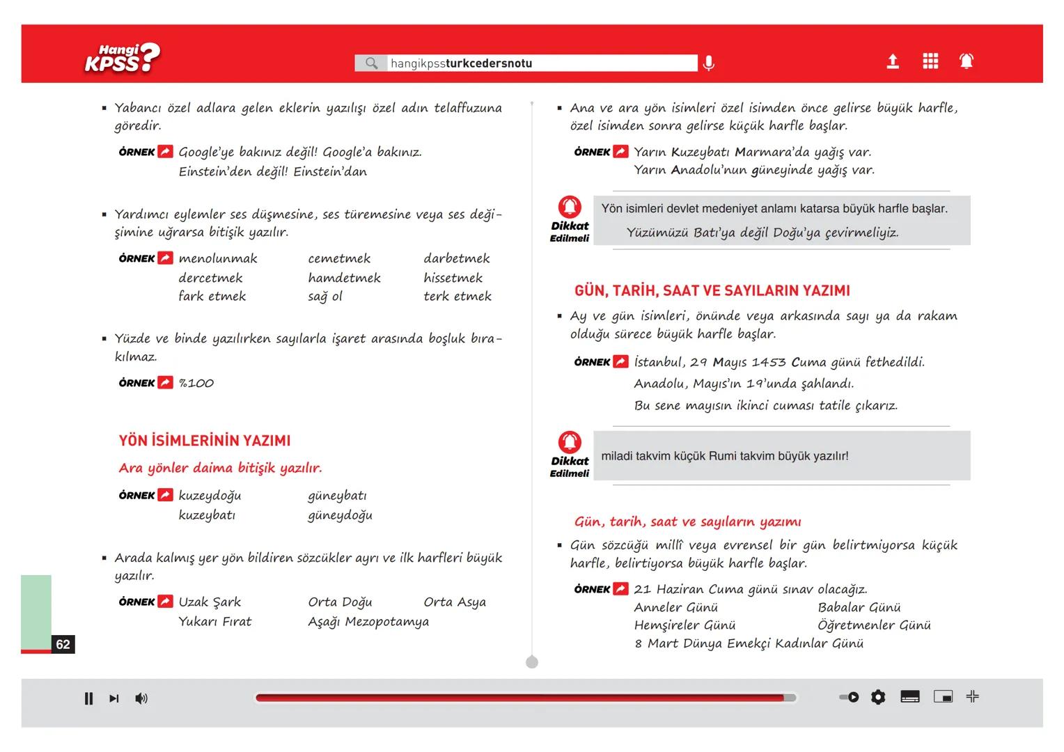 Ünite
5
Yazım Kuralları
Hangi
KPSS? Hangi
Q hangikpssturkcedersnotu
Tarihî olay, savaş ve antlaşmalar büyük harfle başlar.
İstanbul'un F