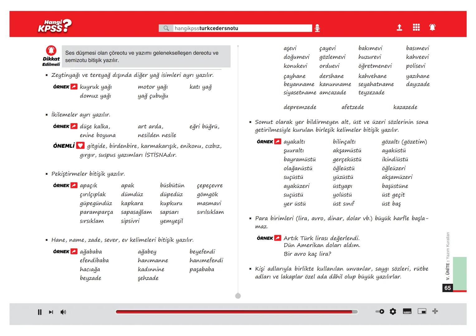 Ünite
5
Yazım Kuralları
Hangi
KPSS? Hangi
Q hangikpssturkcedersnotu
Tarihî olay, savaş ve antlaşmalar büyük harfle başlar.
İstanbul'un F
