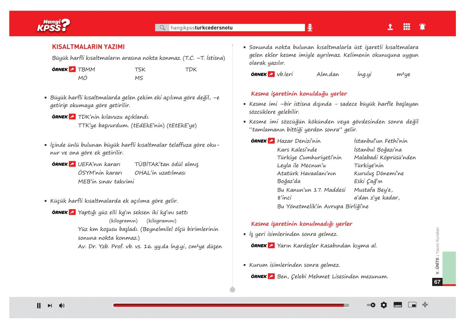 Ünite
5
Yazım Kuralları
Hangi
KPSS? Hangi
Q hangikpssturkcedersnotu
Tarihî olay, savaş ve antlaşmalar büyük harfle başlar.
İstanbul'un F