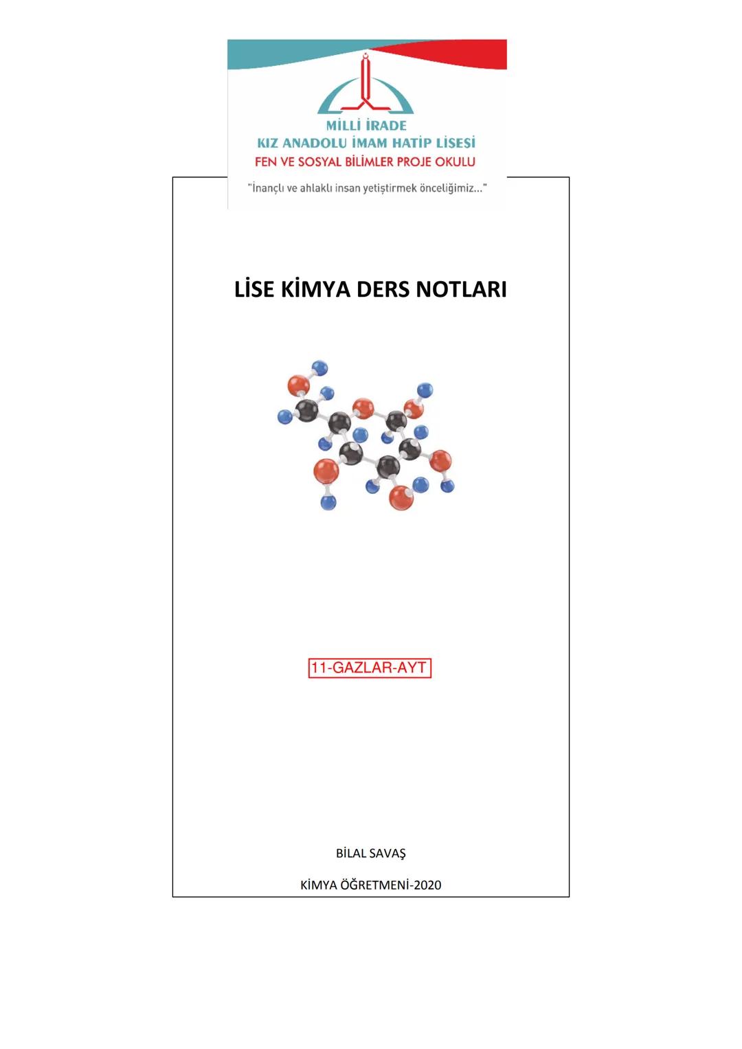 MİLLİ İRADE
KIZ ANADOLU İMAM HATİP LİSESİ
FEN VE SOSYAL BİLİMLER PROJE OKULU
"İnançlı ve ahlaklı insan yetiştirmek önceliğimiz..."
LİSE KİMY