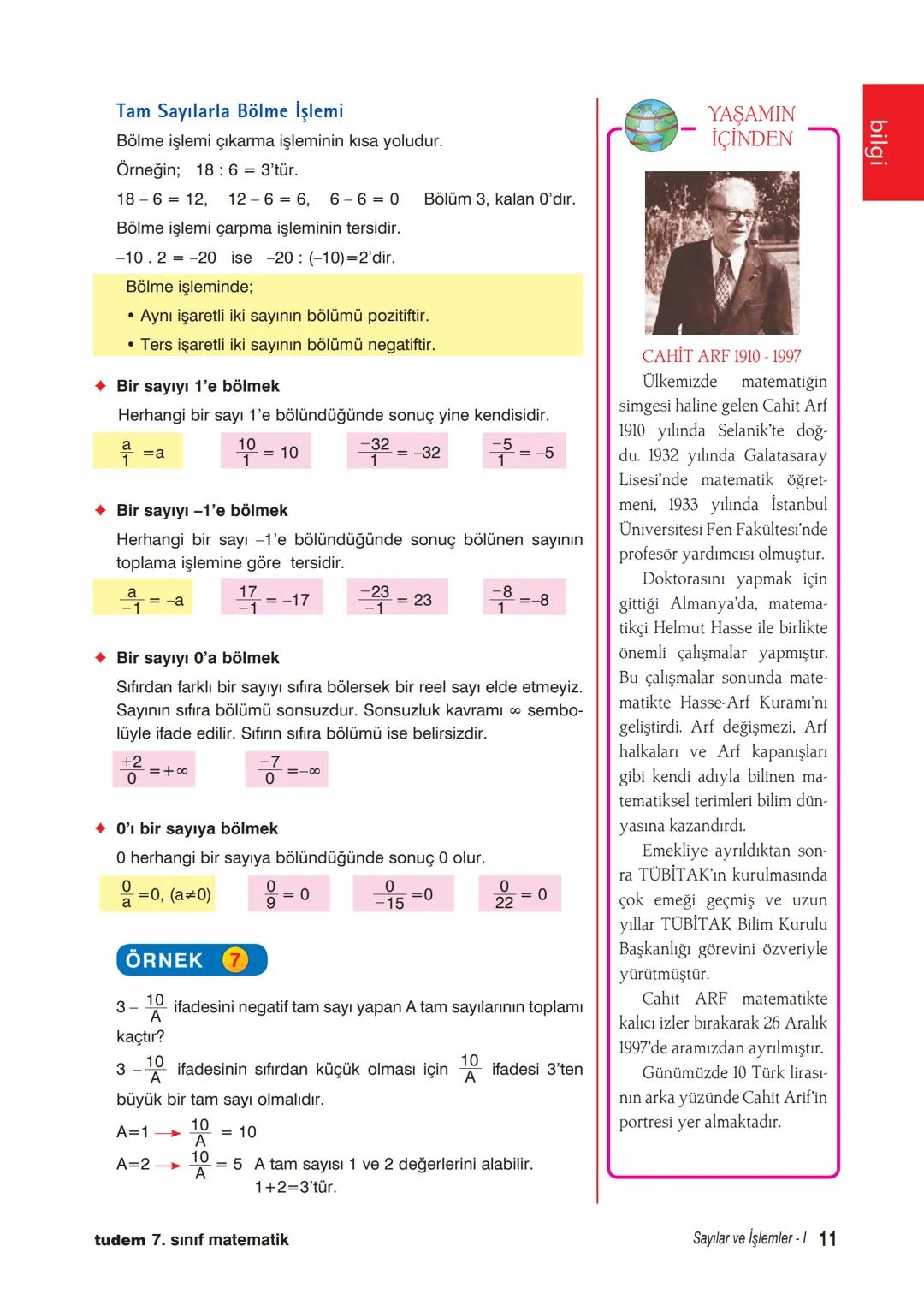 bilgi
HATIRLAYALIM
TAM SAYILAR
Sayıların önüne koyulan "+" ve "-" işaretleri sayıların yönünü belirtir. Önünde "+" işareti olan tam
sayılar