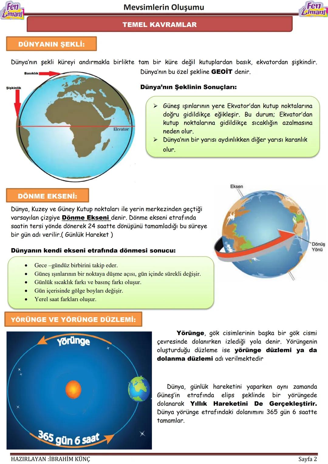 Fen
Liman
Mevsimlerin Oluşumu
# MEVSİMLERİN
# OLUŞUMU
Konu / Kavramlar: Dünya'nın dönme ekseni, dolanma düzlemi, ısı enerjisi, mevsimler
F.