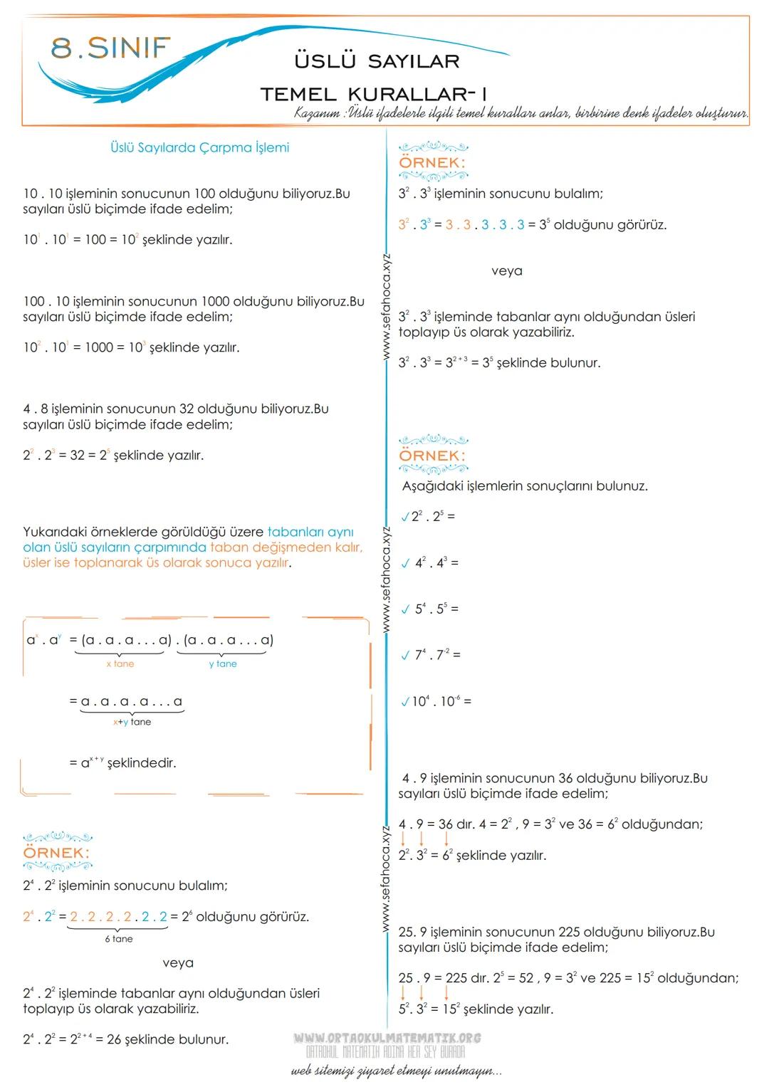8.SINIF
ÜSLÜ SAYILAR
TEMEL KURALLAR-I
Üslü Sayılarda Çarpma İşlemi
Kazanım Üstü ifadelerle ilgili temel kuralları anlar, birbirine denk ifad