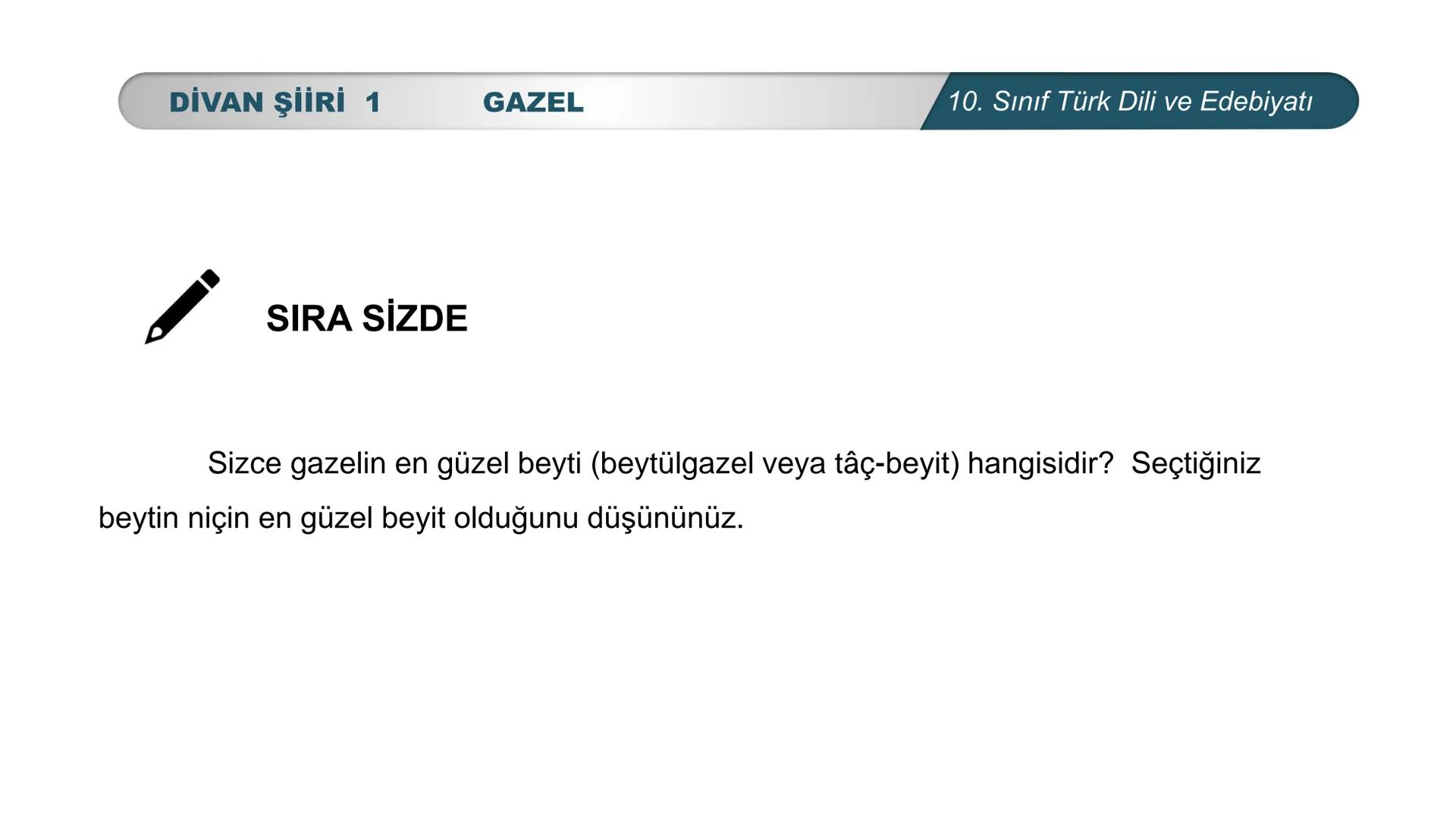 ***
*
TÜRKİYE CUMHURİYETİ
LIGI •
*
DO
BAKANL
*
*
Türk Dili ve Edebiyatı
10. SINIF
3. ÜNİTE ŞİİR
DİVAN ŞİİRİ 1 # DİVAN ŞİİRİ 1
# NELER ÖĞ