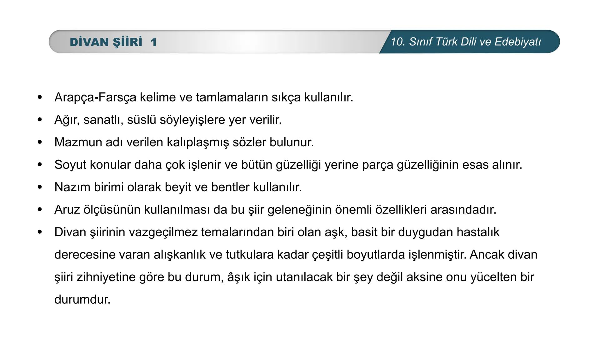***
*
TÜRKİYE CUMHURİYETİ
LIGI •
*
DO
BAKANL
*
*
Türk Dili ve Edebiyatı
10. SINIF
3. ÜNİTE ŞİİR
DİVAN ŞİİRİ 1 # DİVAN ŞİİRİ 1
# NELER ÖĞ