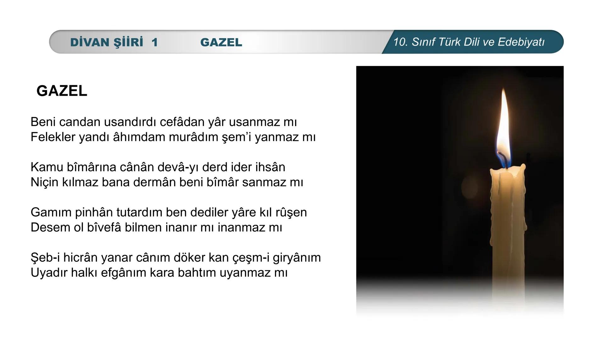 ***
*
TÜRKİYE CUMHURİYETİ
LIGI •
*
DO
BAKANL
*
*
Türk Dili ve Edebiyatı
10. SINIF
3. ÜNİTE ŞİİR
DİVAN ŞİİRİ 1 # DİVAN ŞİİRİ 1
# NELER ÖĞ